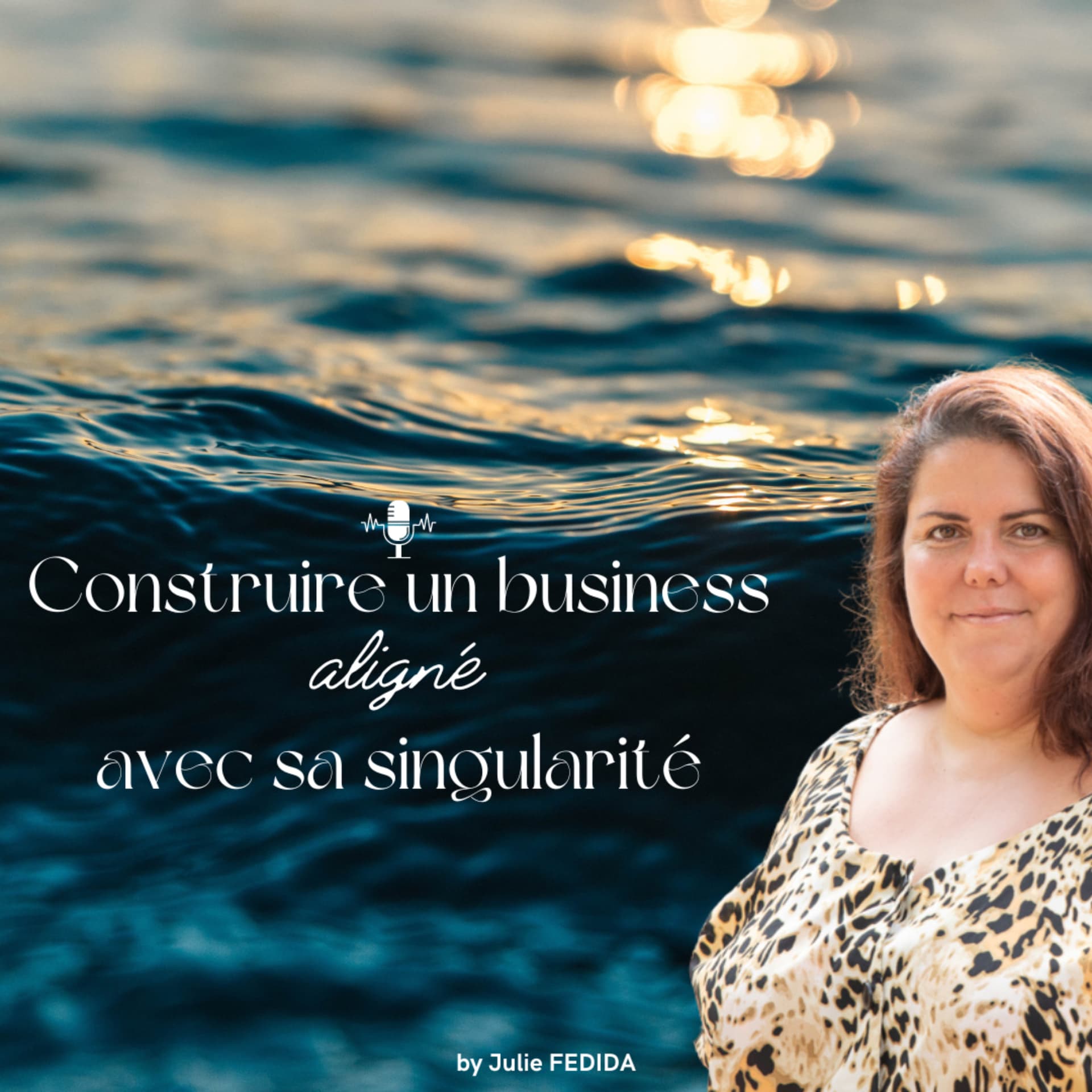 Construire un business aligné avec ses sa singularité - Podcasts
