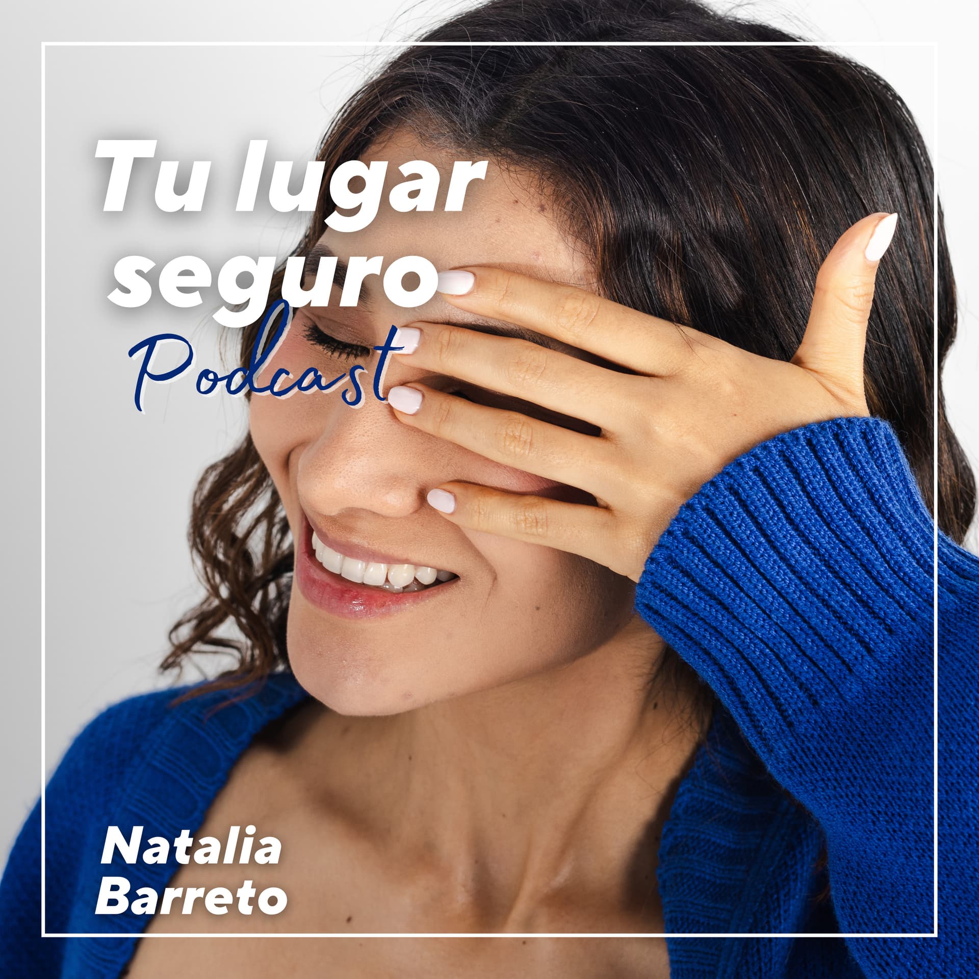 Tu Lugar Seguro con Natalia Barreto - Podcast