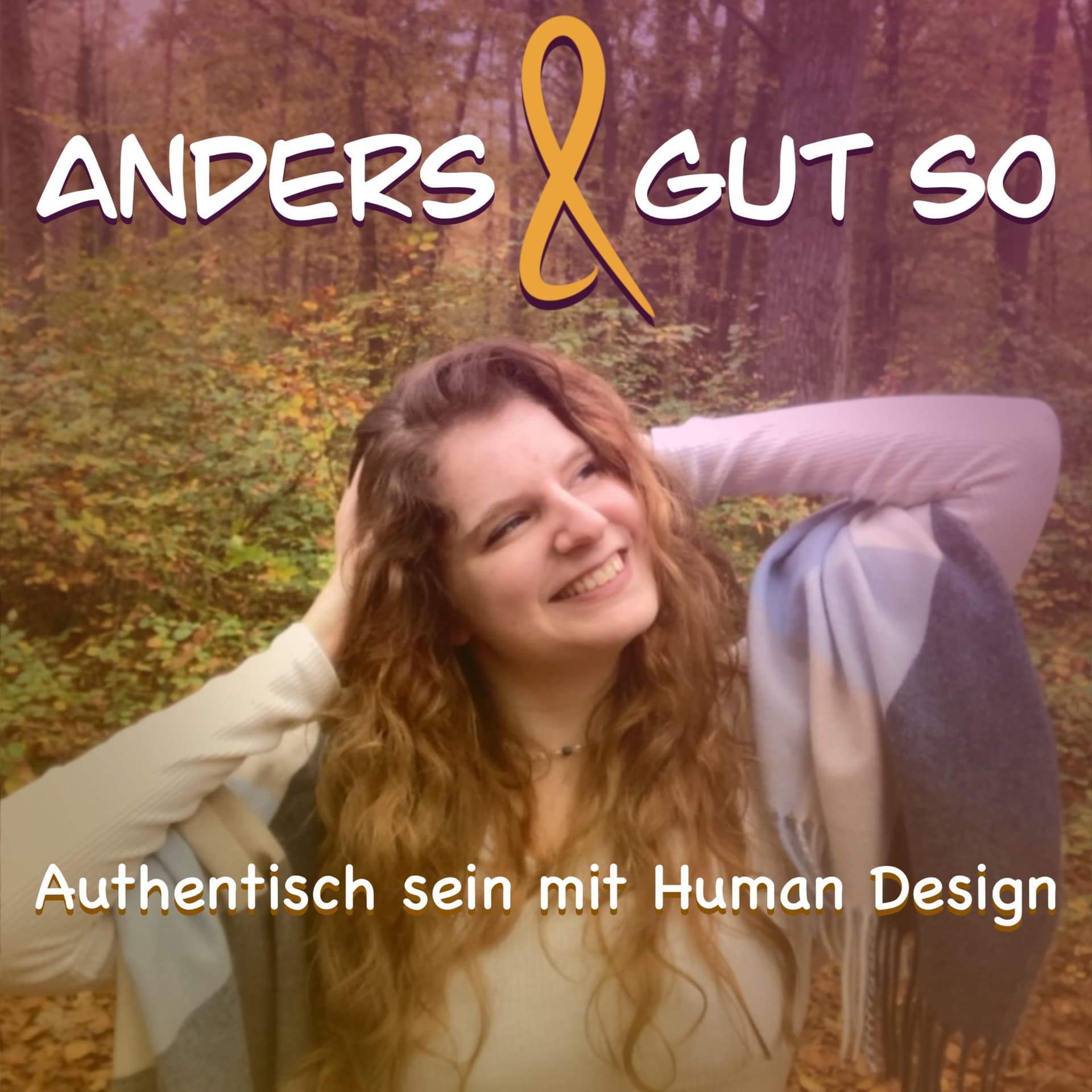 Anders und gut so - Authentisch sein mit Human Design - Podcasts
