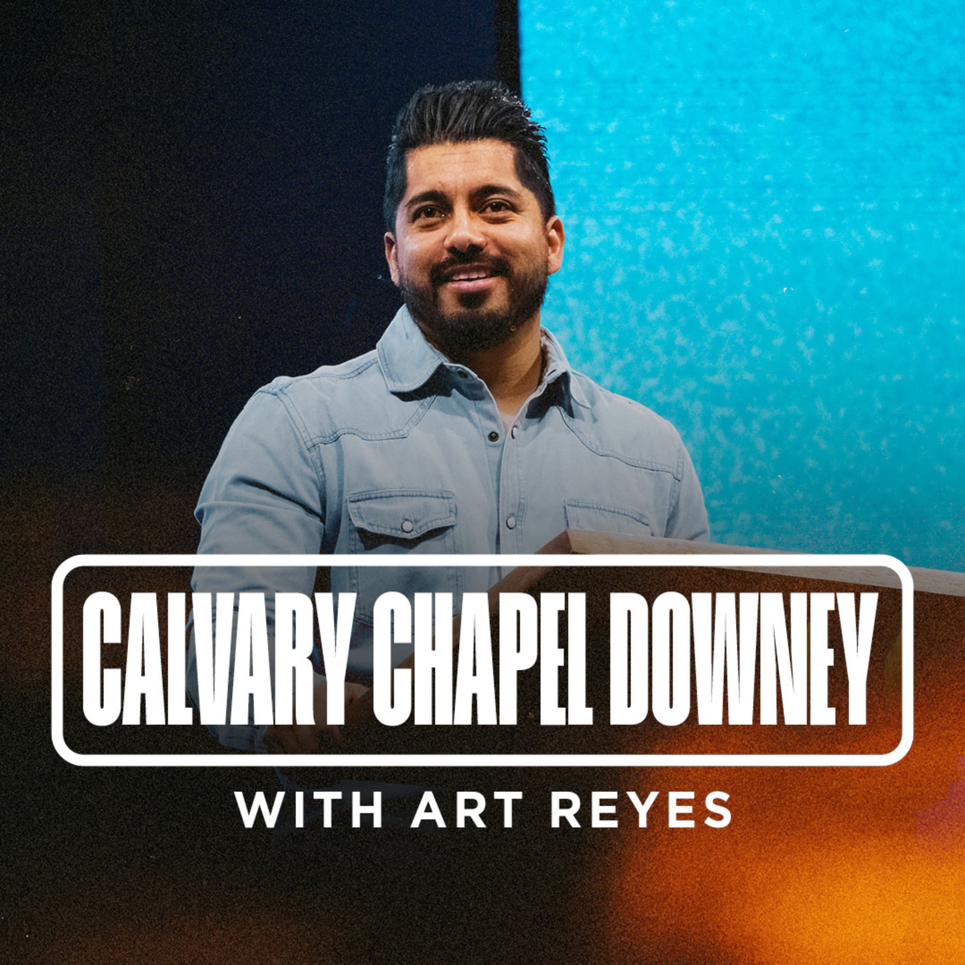 Calvary Chapel Downey with Art Reyes - Podcasts
