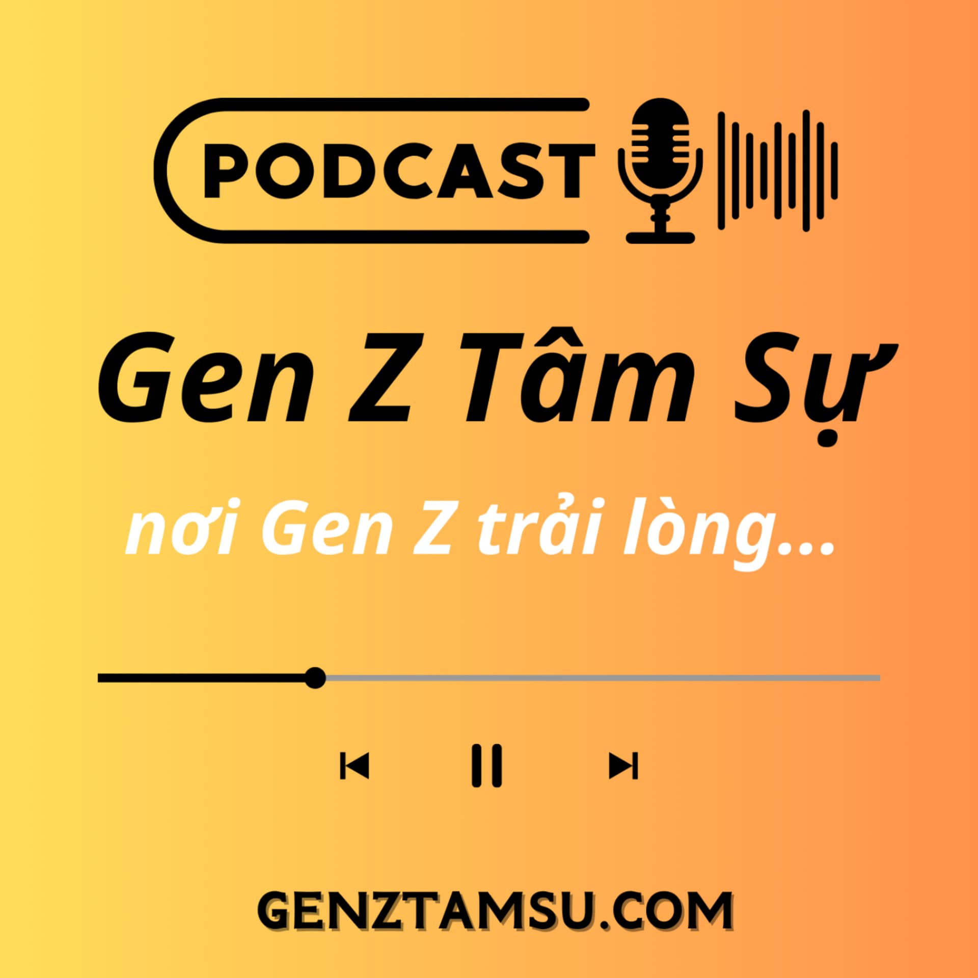 Gen Z Tâm Sự - Podcasts