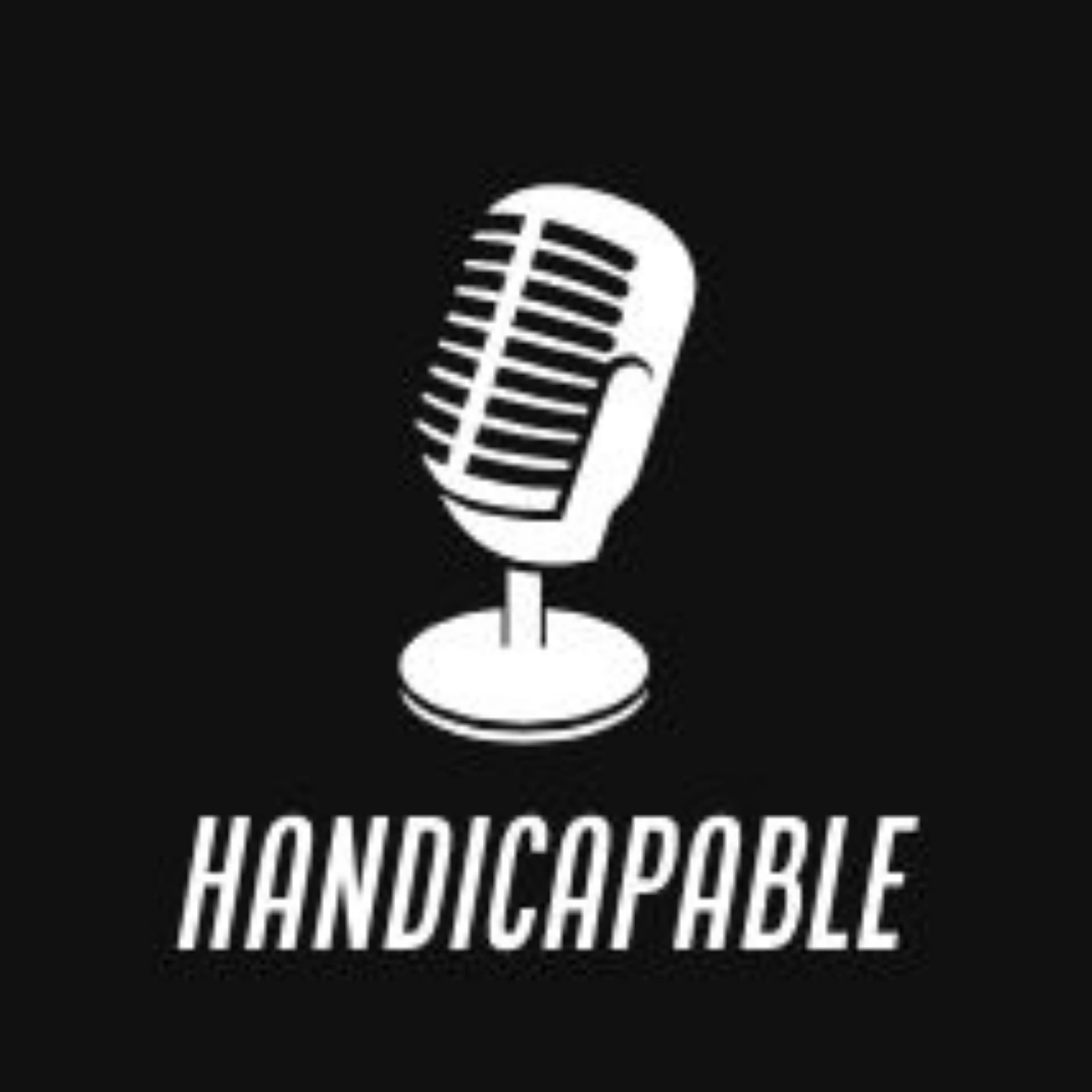 Handicapable Podcast - Podcast