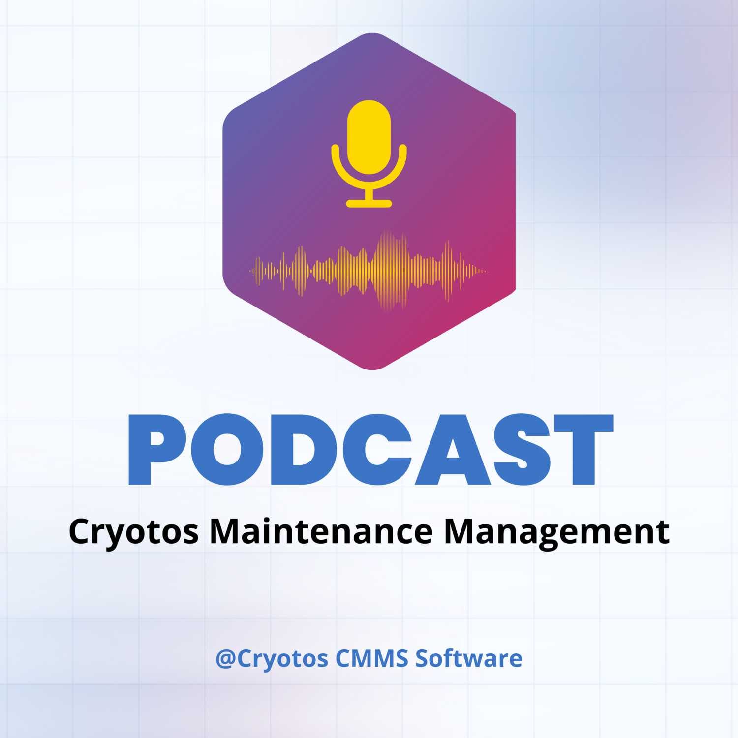 Cryotos Maintenance Management - Podcast