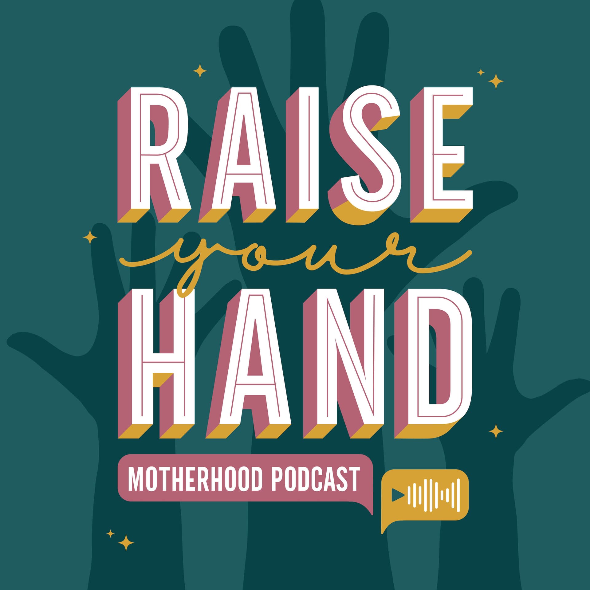 Raise Your Hand Motherhood Podcast - Podcasts