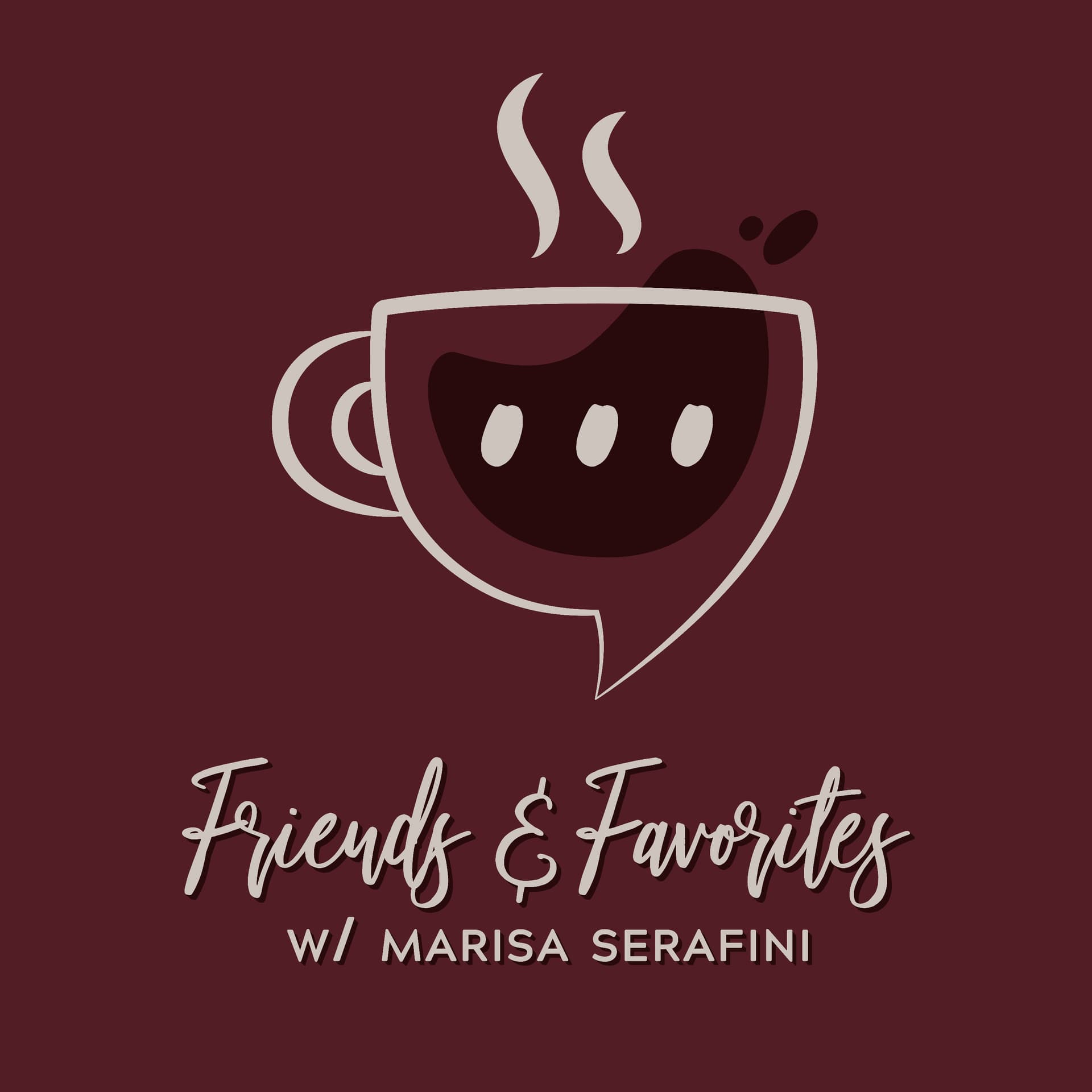 Friends and Favorites w/ Marisa Serafini - Podcasts