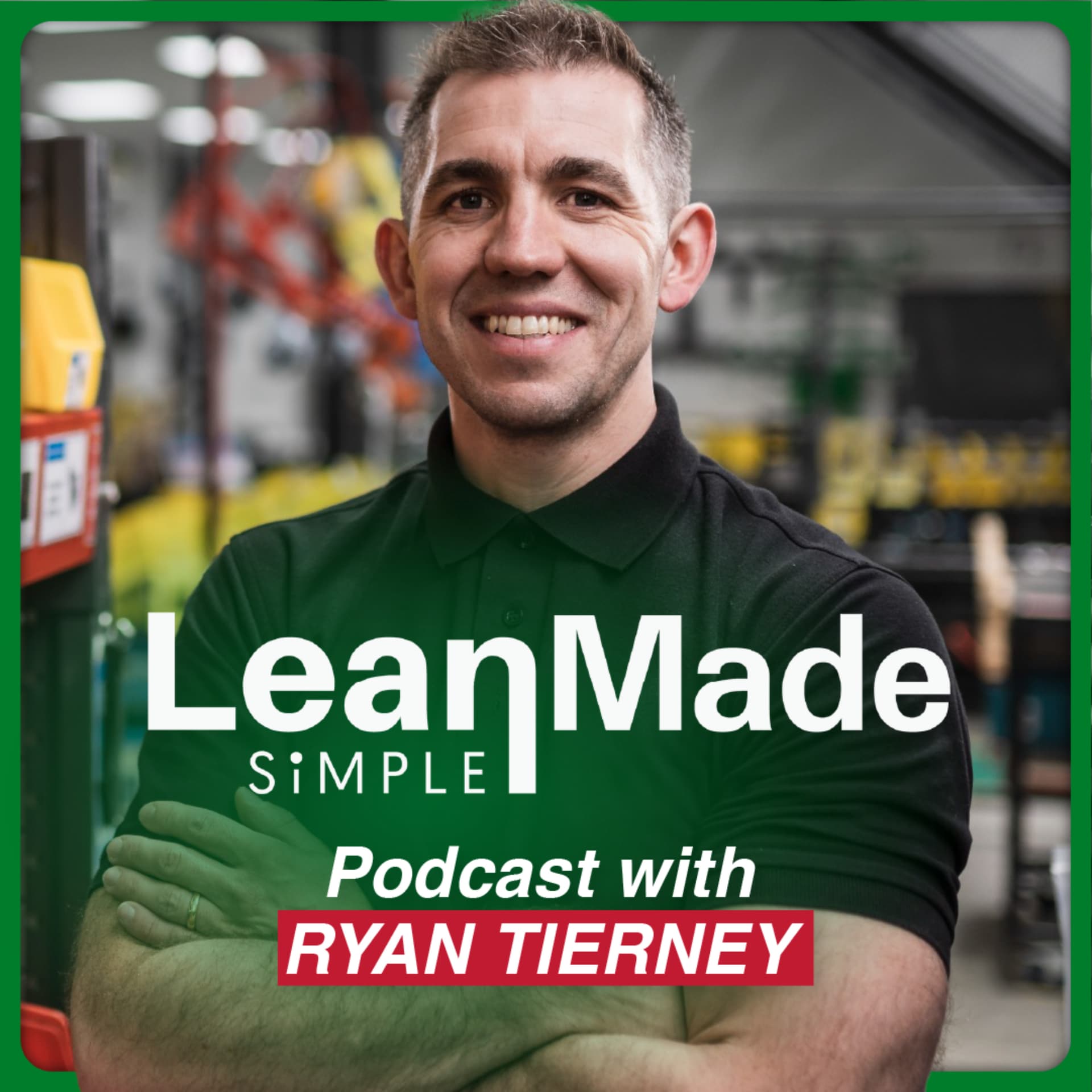 Lean Made Simple: Transform Your Business & Life One Step At A Time! - Podcasts