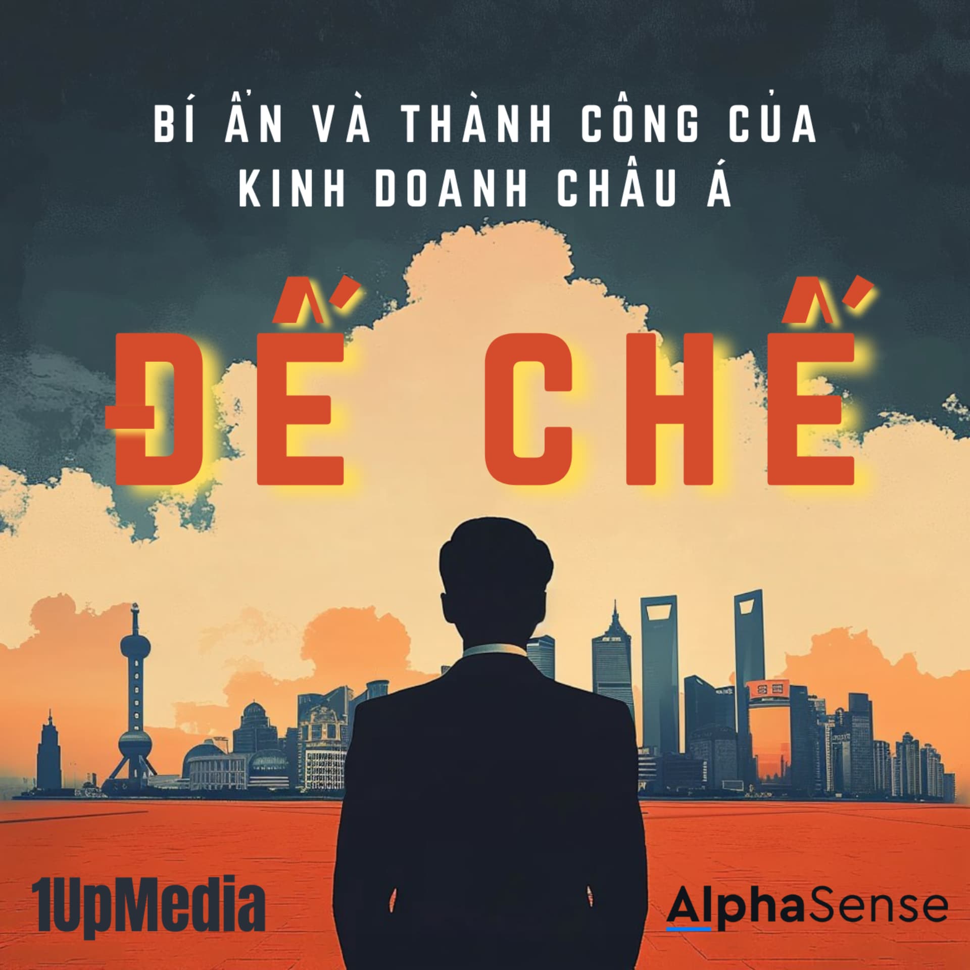 Đế Chế - Kinh Doanh Tại Châu Á - Podcast