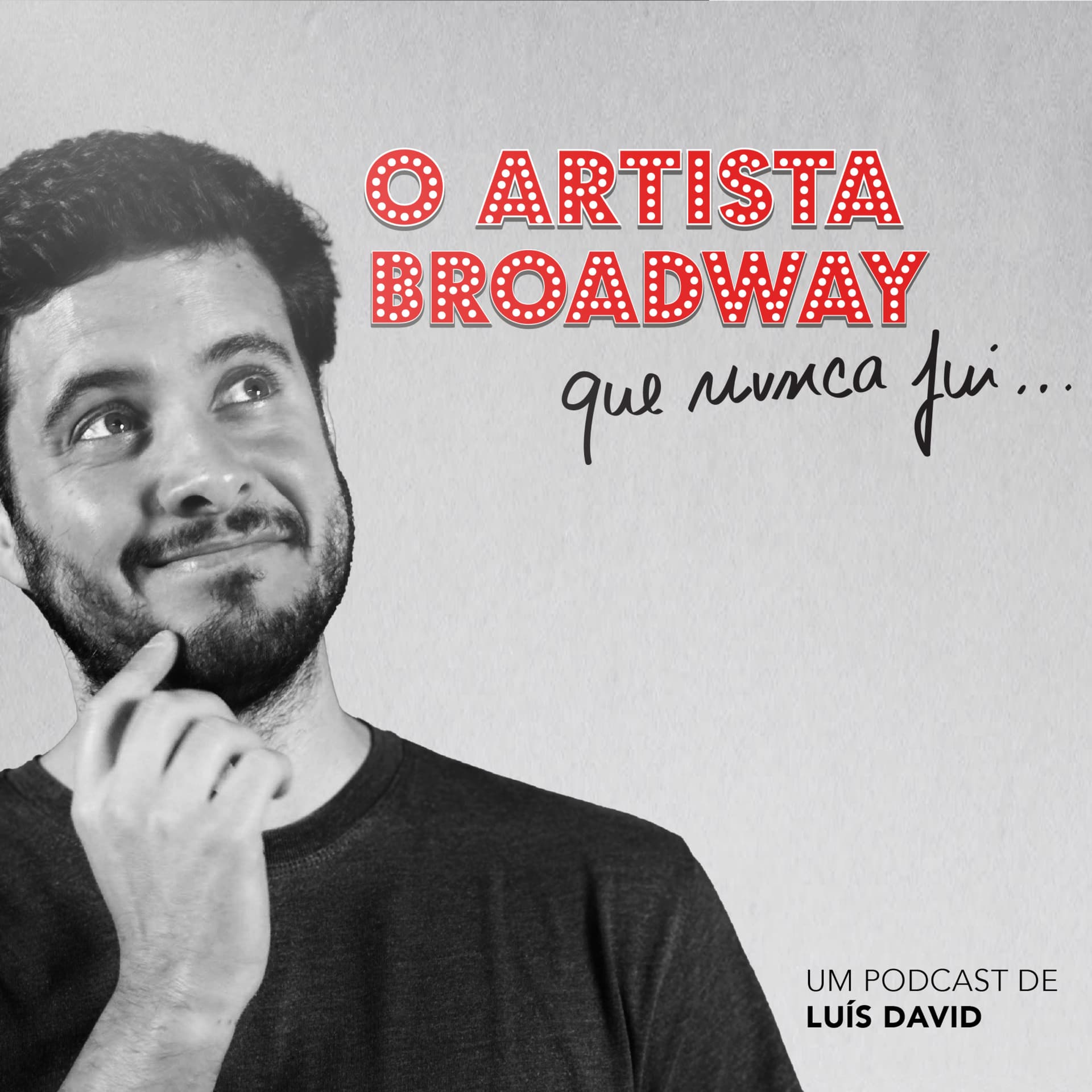 O Artista Broadway que nunca fui... - Podcasts