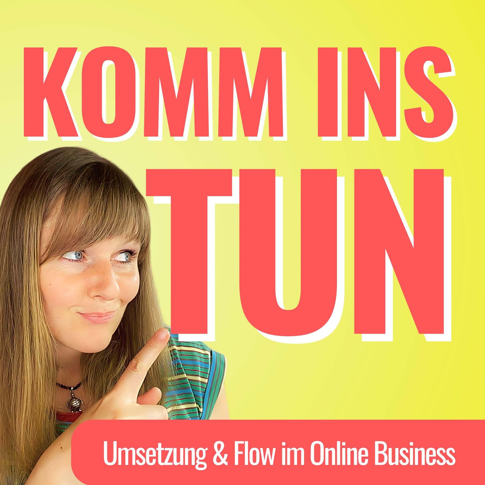 Komm ins TUN - Umsetzung und Flow im Online Business - Podcast