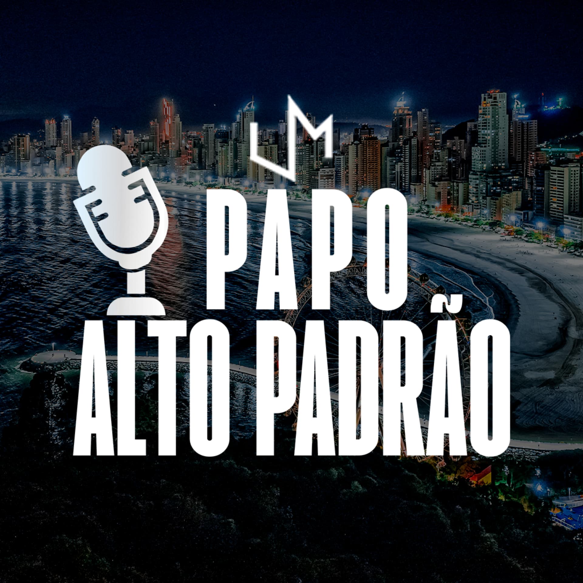 Papo Alto Padrão - Podcasts