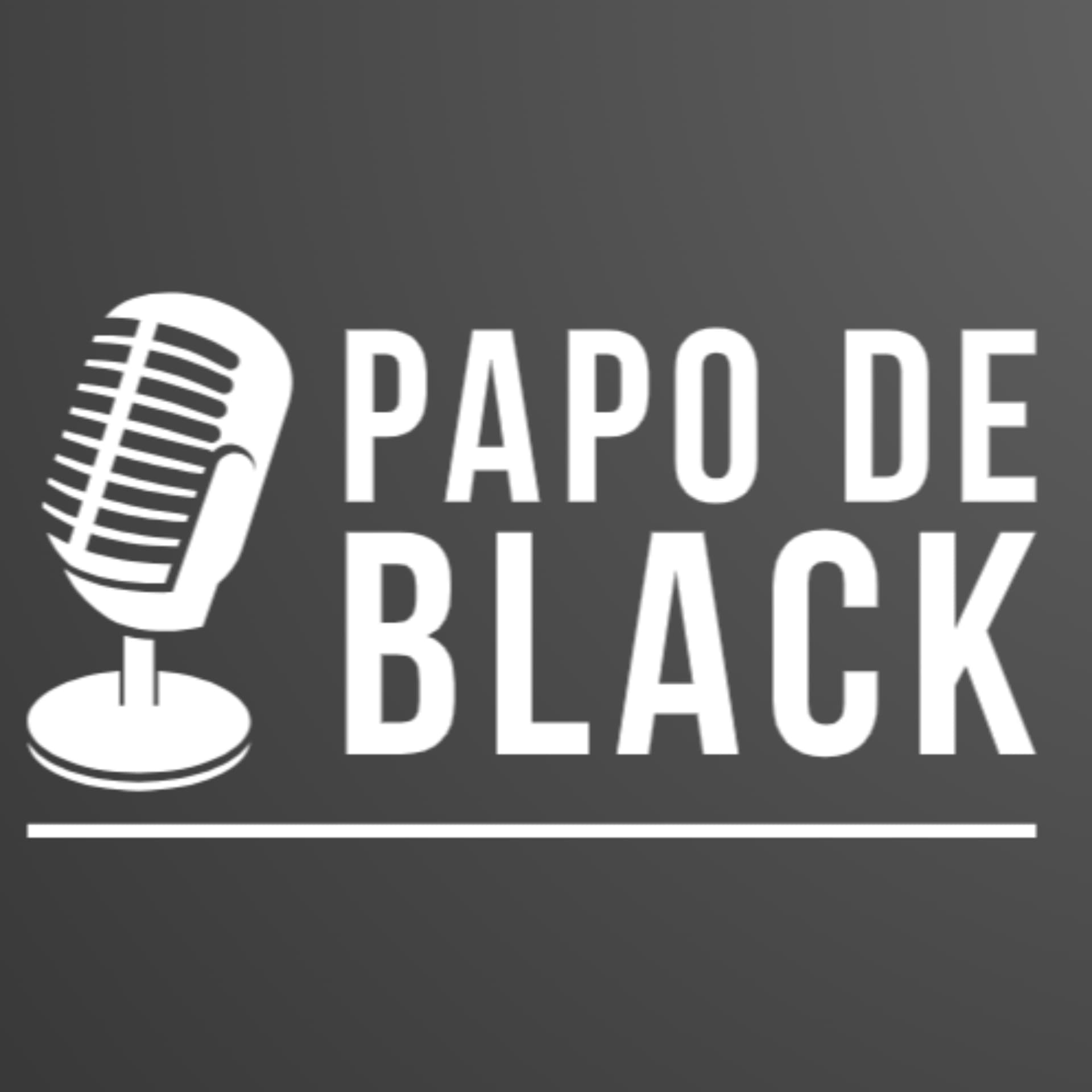 Papo de Black - Podcasts