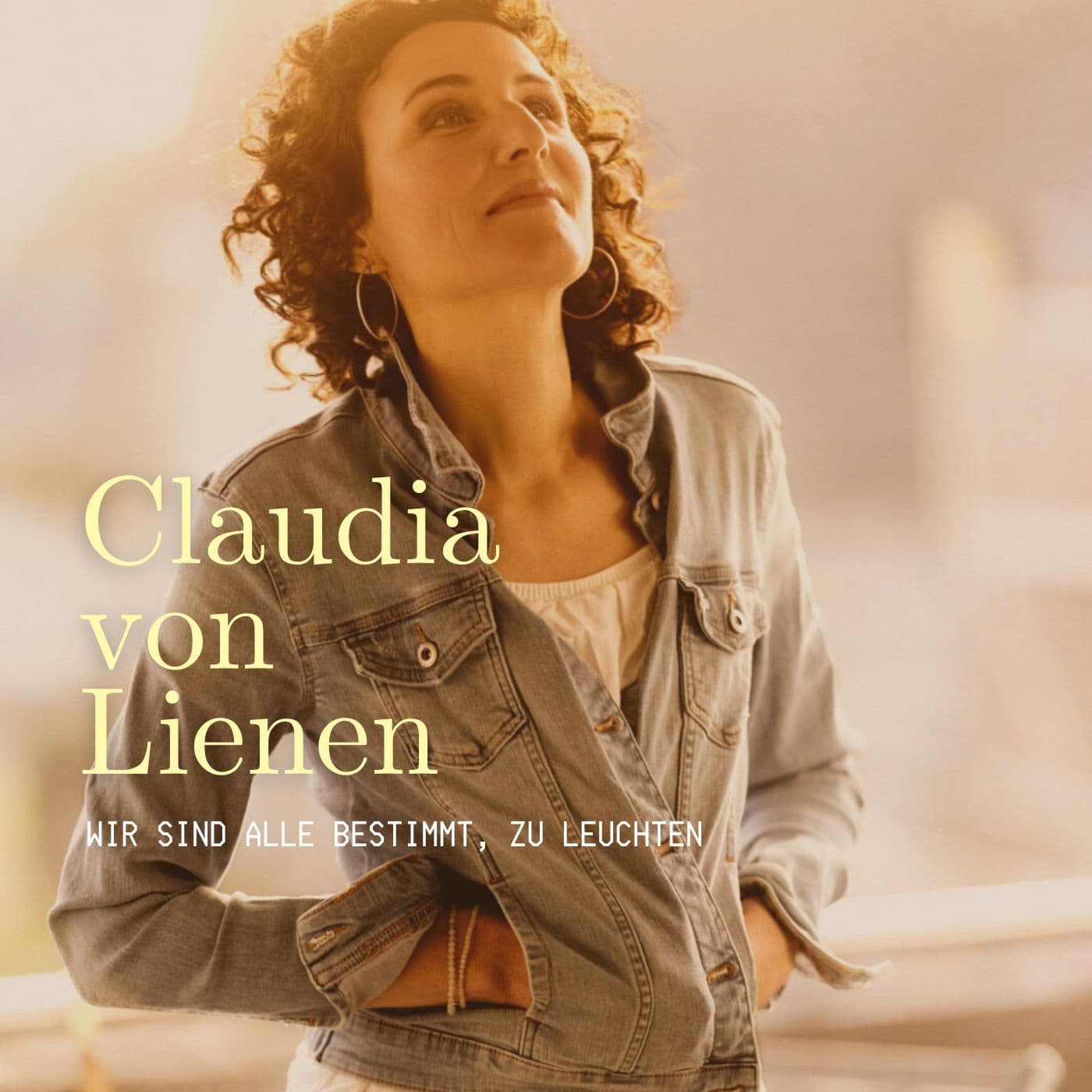 Claudia von Lienen – wir sind alle bestimmt, zu leuchten - Podcast