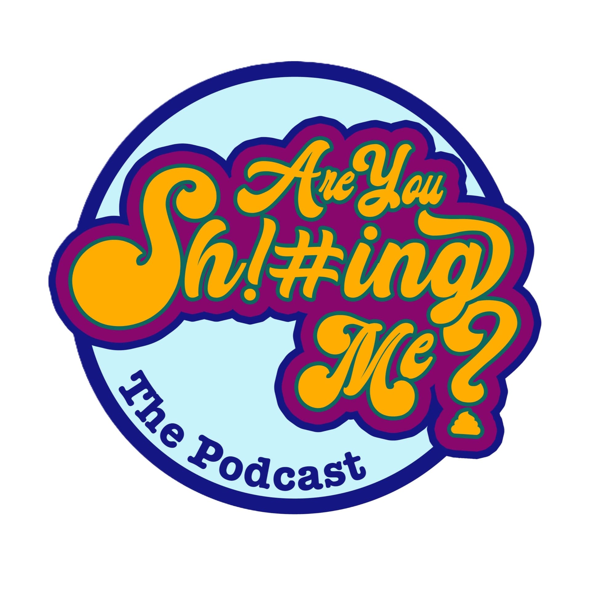 Are You Sh!#ing Me? - Podcasts