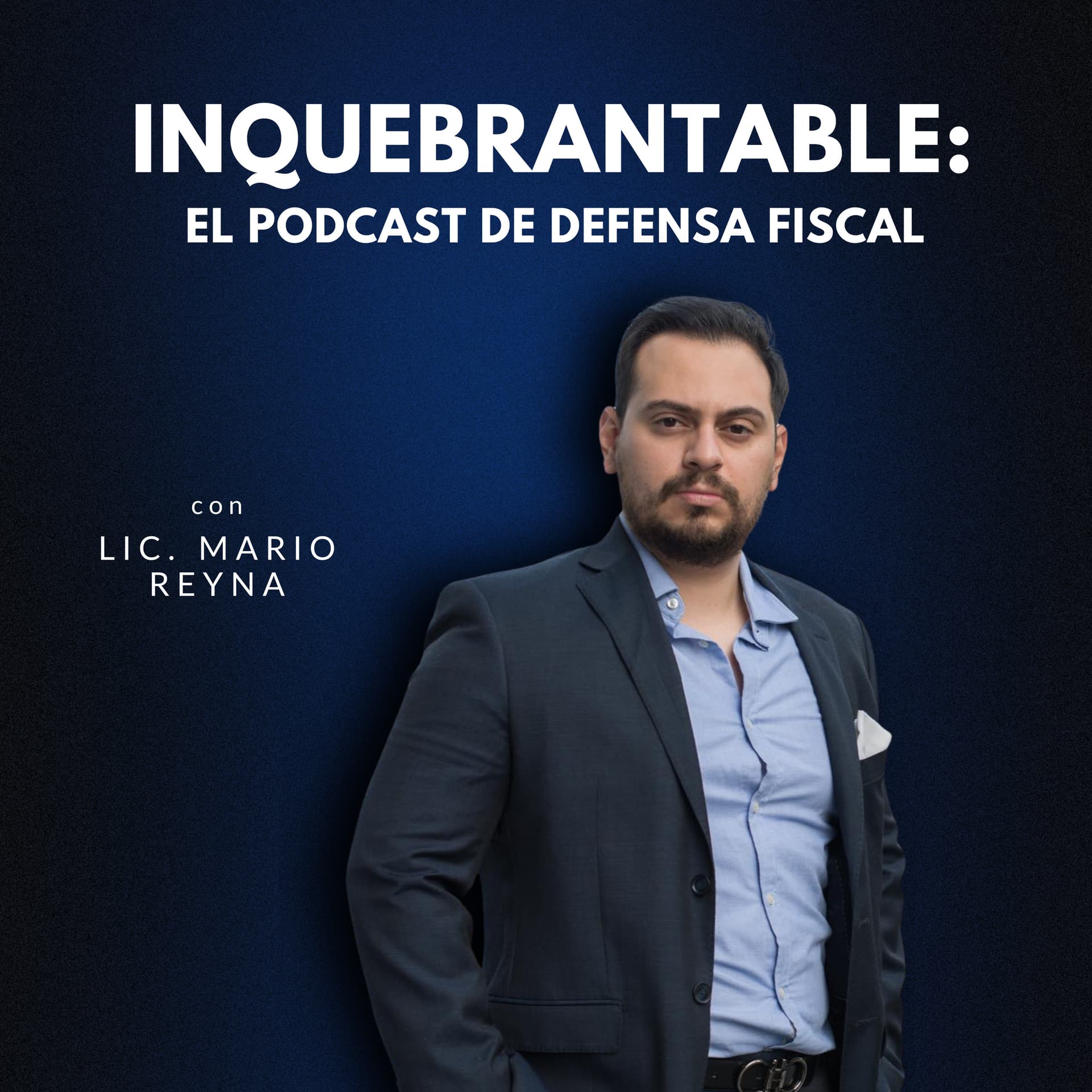 Inquebrantable: El Podcast de Defensa Fiscal - Podcasts