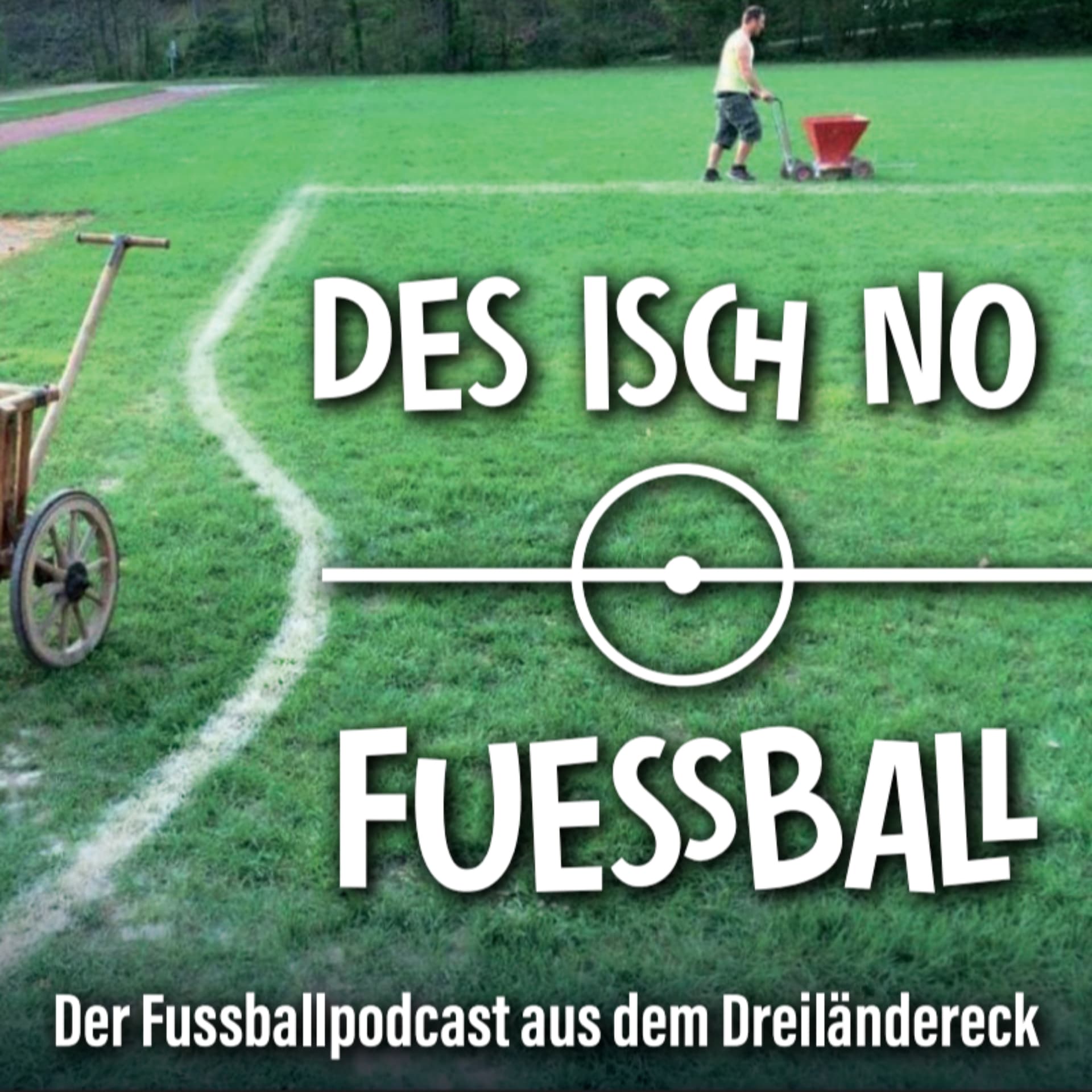Des isch no Fuessball - Der Fußballpodcast aus dem Dreiländereck - Podcasts