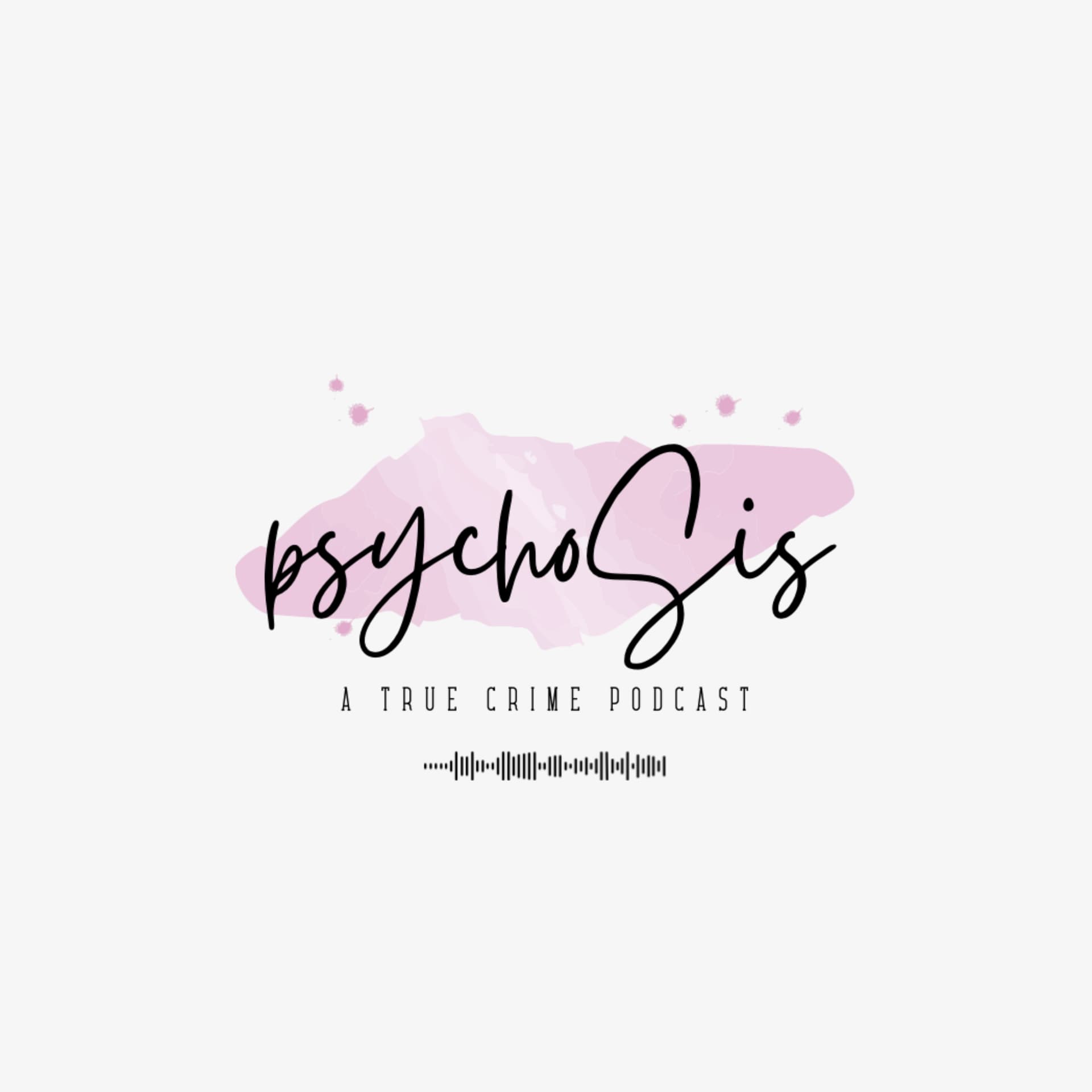 psychoSis: A True Crime Podcast - Podcasts
