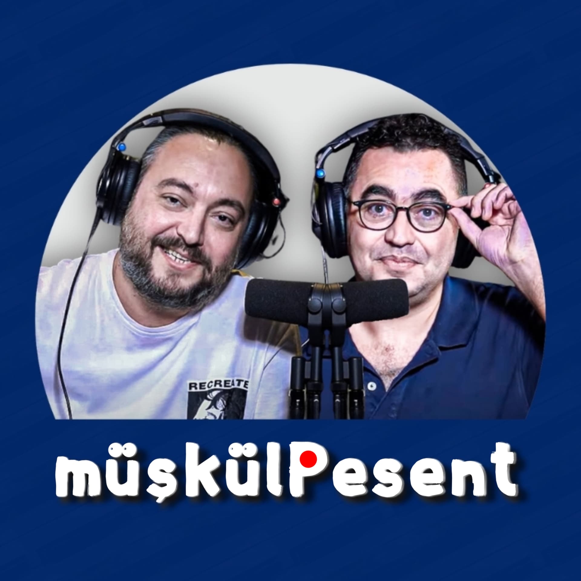Müşkülpesent - Podcasts