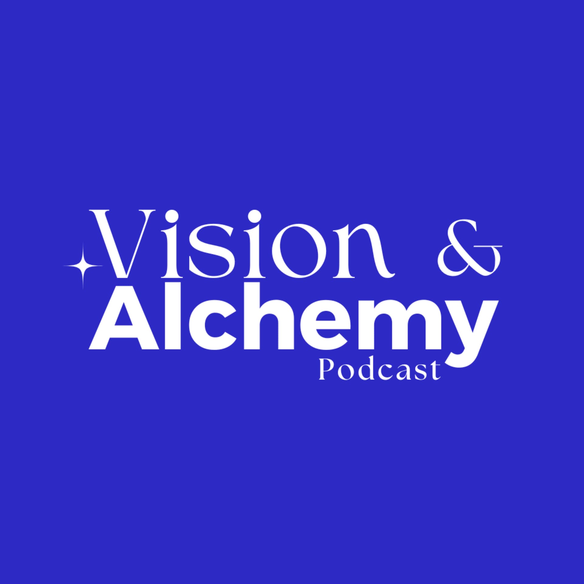 Vision and Alchemy - Podcasts