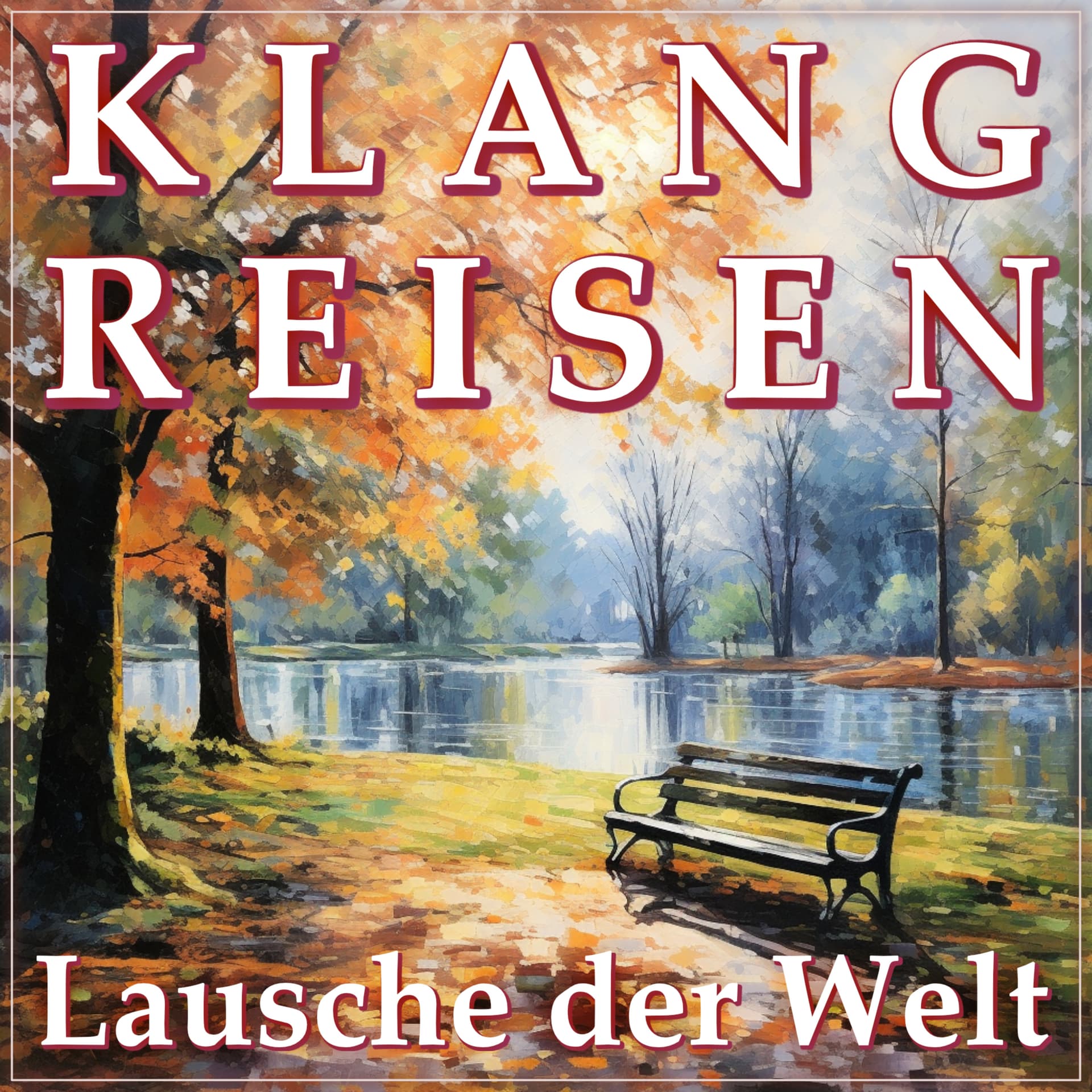 Klangreisen - Lausche der Welt - Podcasts