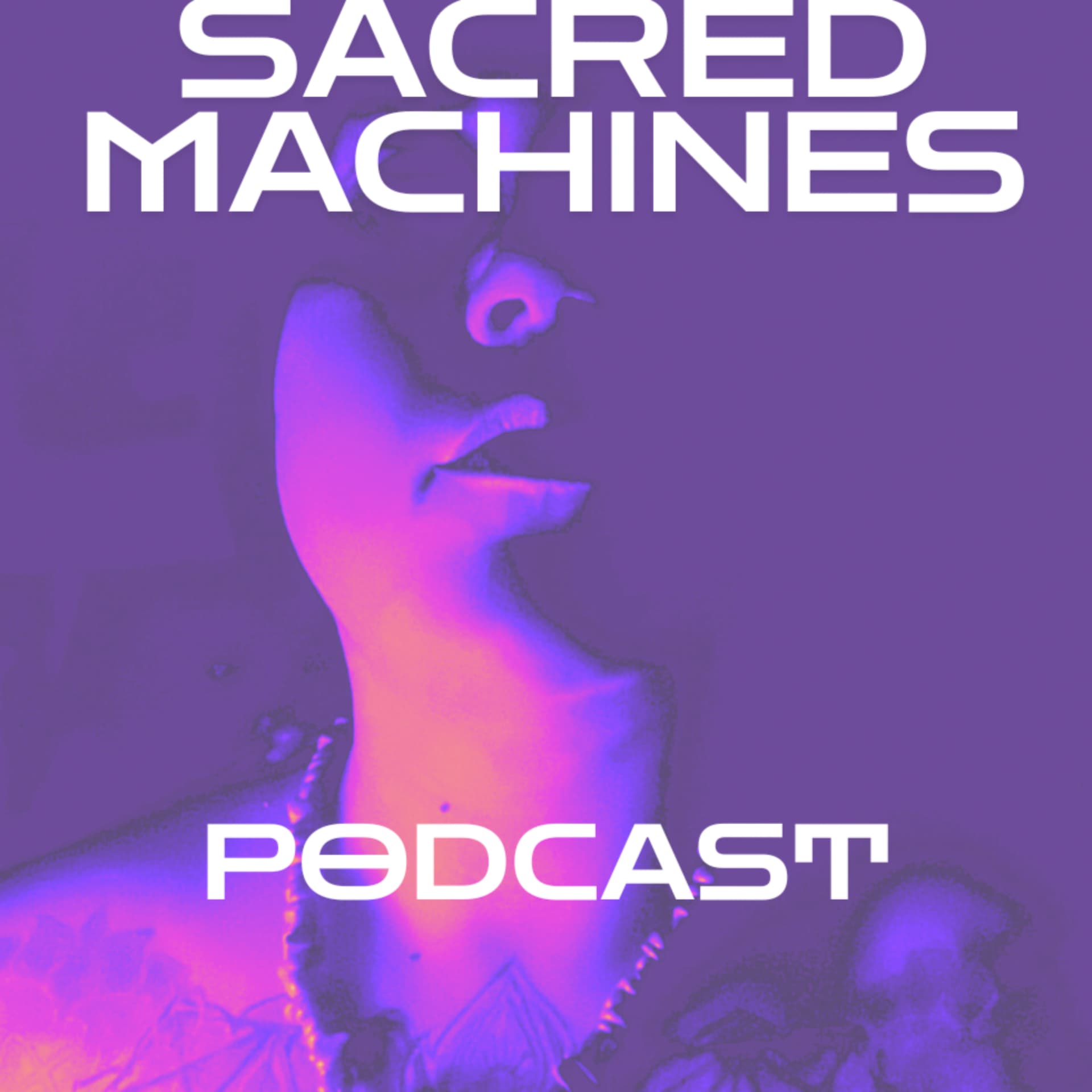 Sacred Machines - Podcasts