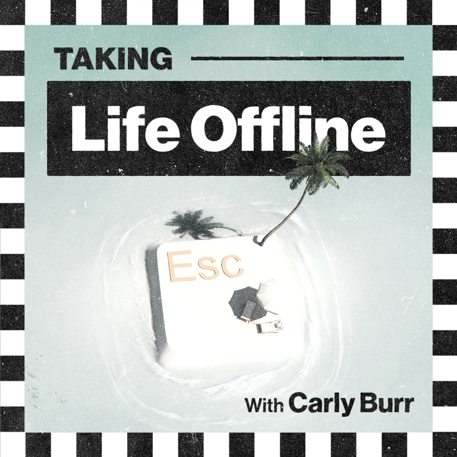 Taking Life Offline - Podcasts