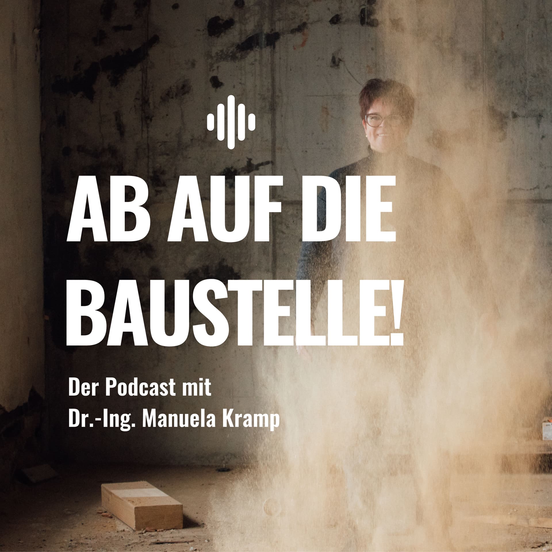 Dr. Manuela Kramp - Ab auf die Baustelle! - Podcasts