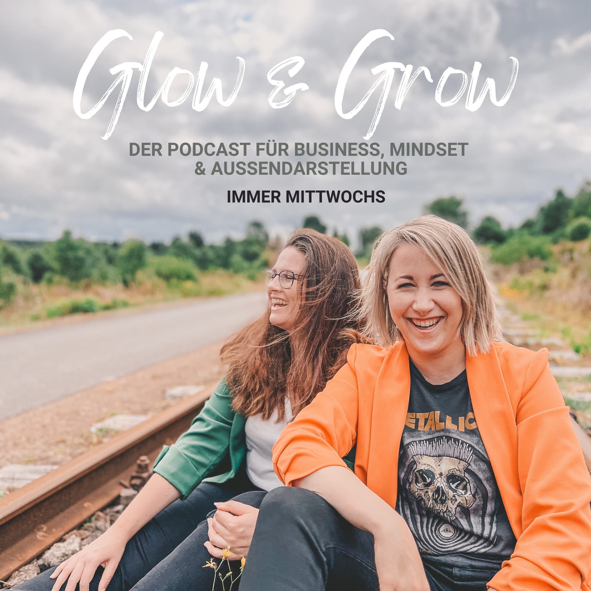 Glow & Grow - Der Podcast für Business, Mindset und Aussendarstellung - Podcasts