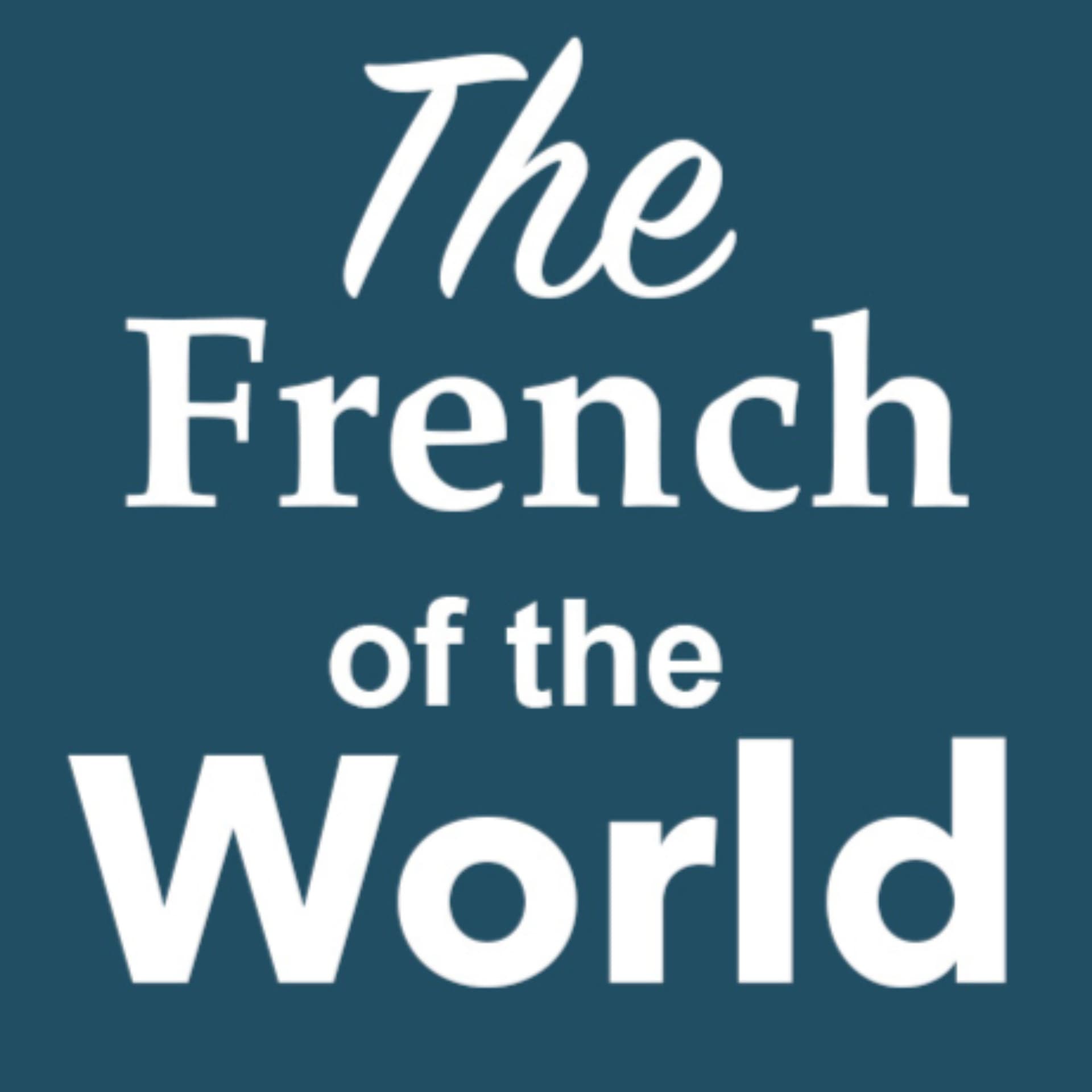 The French of the World - Podcast