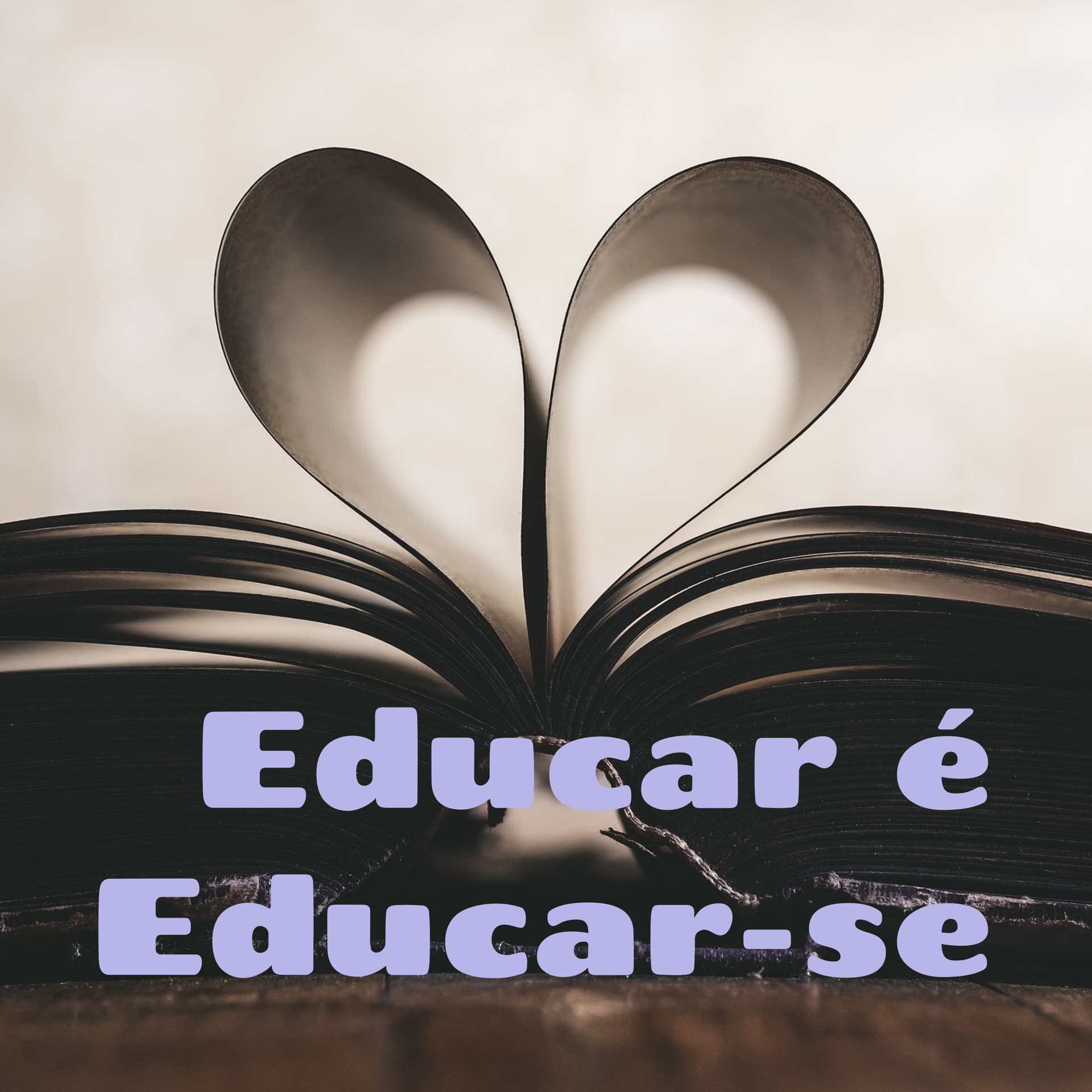 Educar é Educar-se - Podcasts