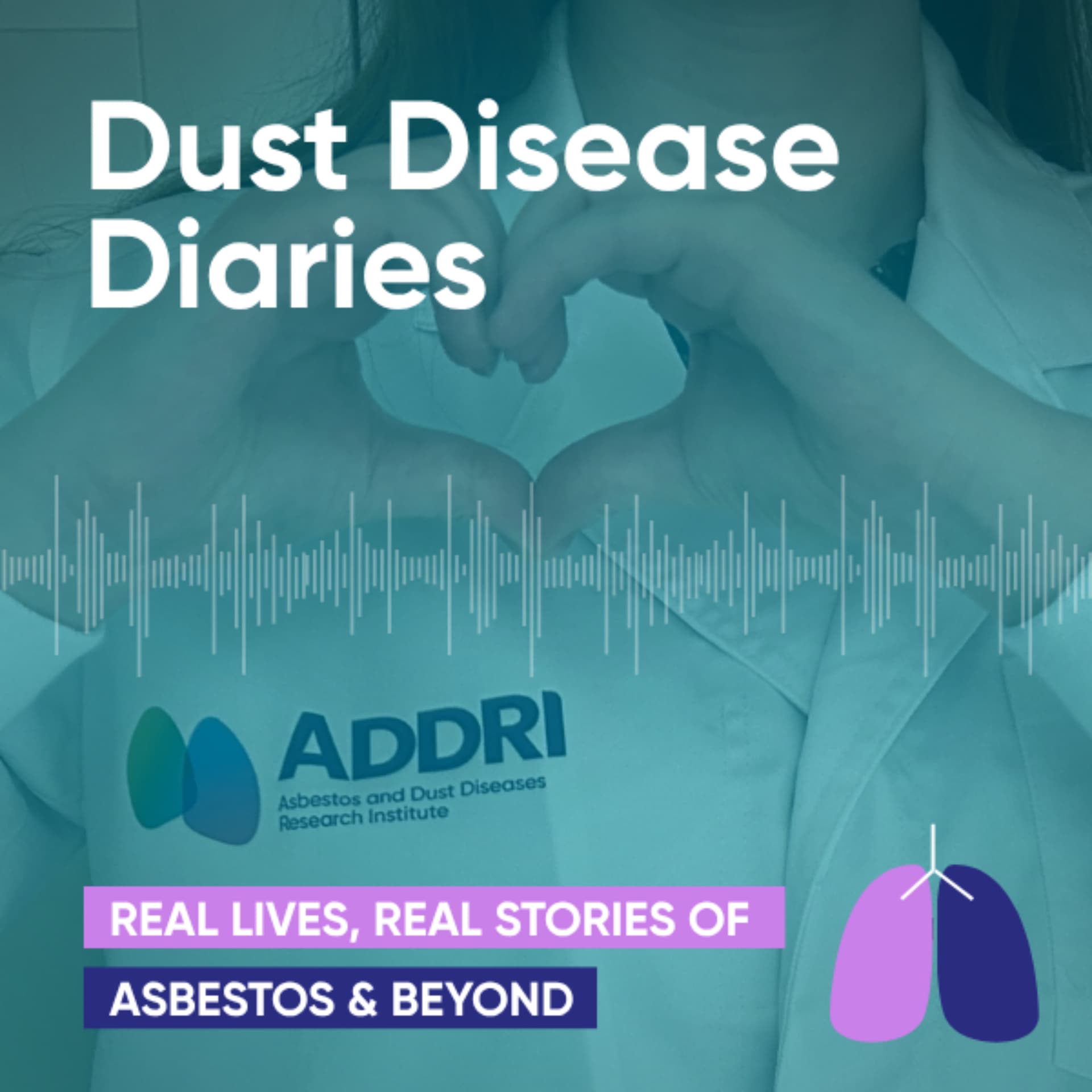 Dust Disease Diaries: Real lives, real stories of asbestos & beyond - Podcasts