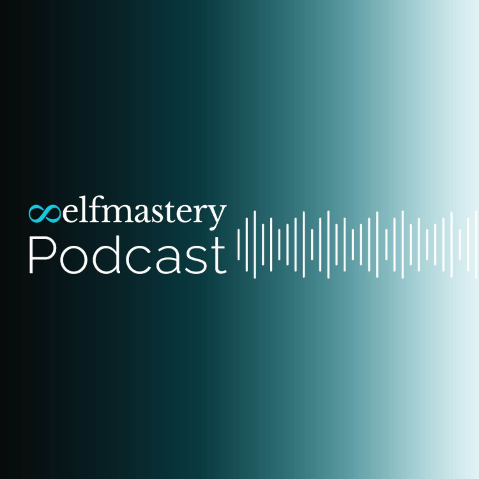 Selfmastery Podcast - Podcasty