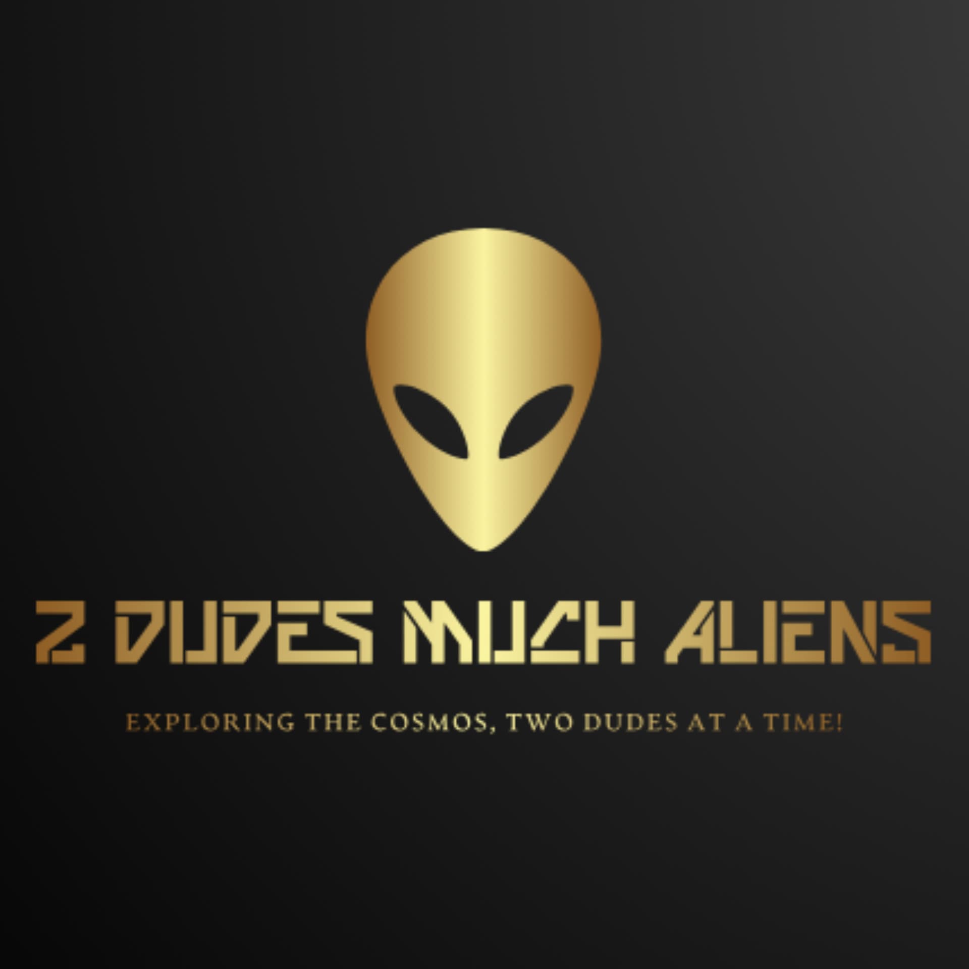 2 Dudes Much Aliens - Podcasts