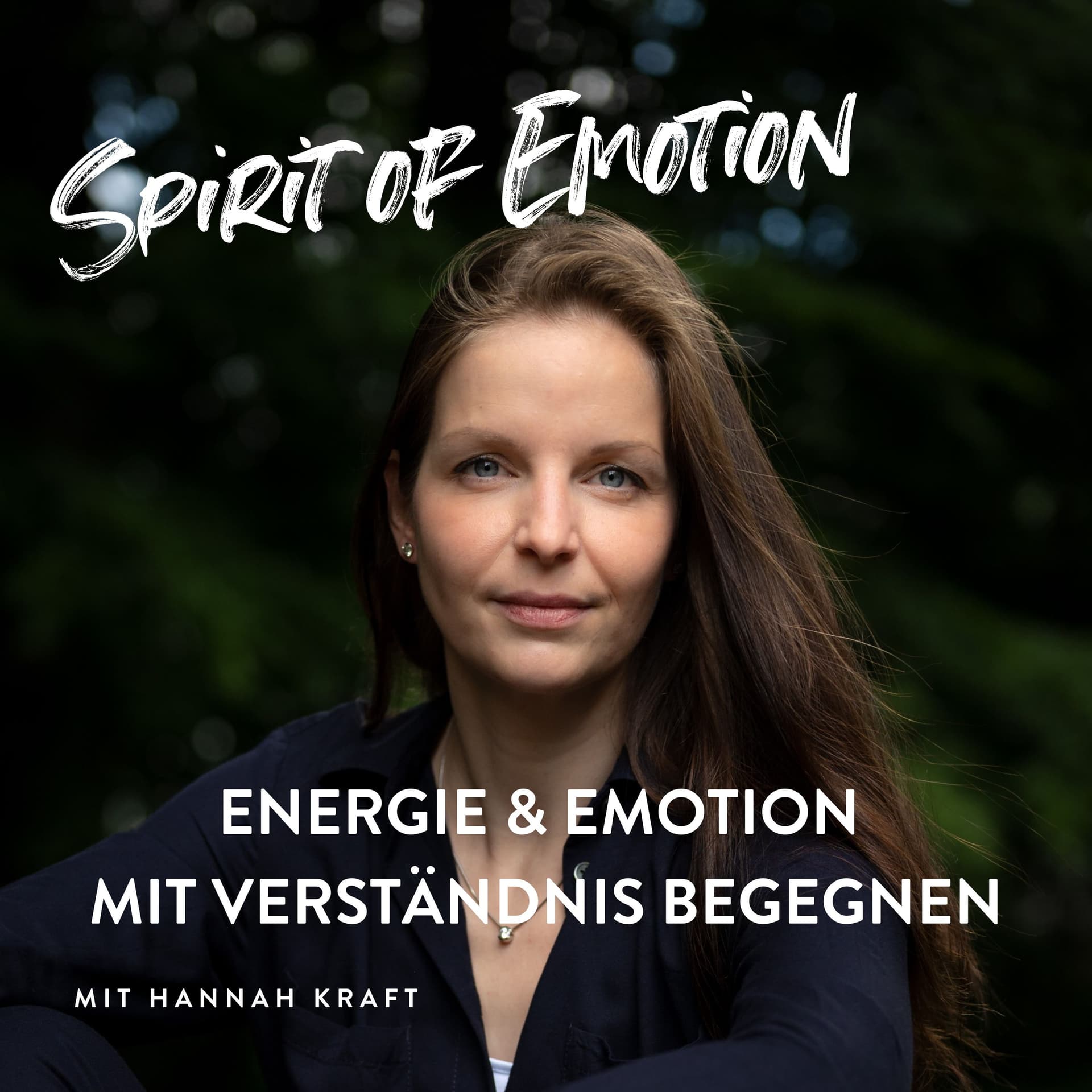 Spirit of Emotion - Energie und Emotion mit Verständnis begegnen - Podcasts