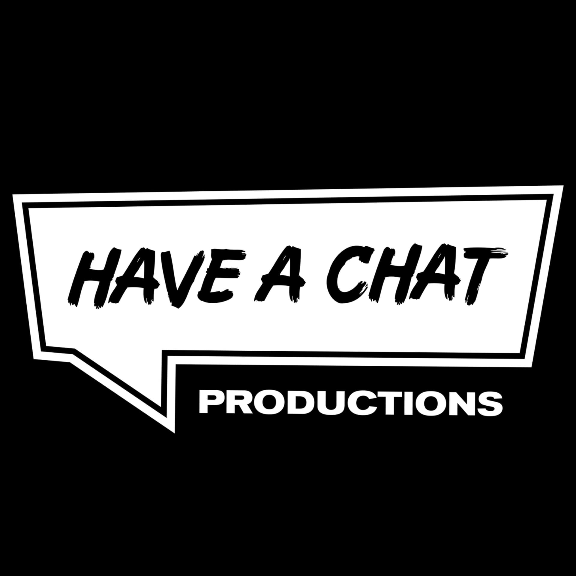 Have a Chat Productions - Podcasts