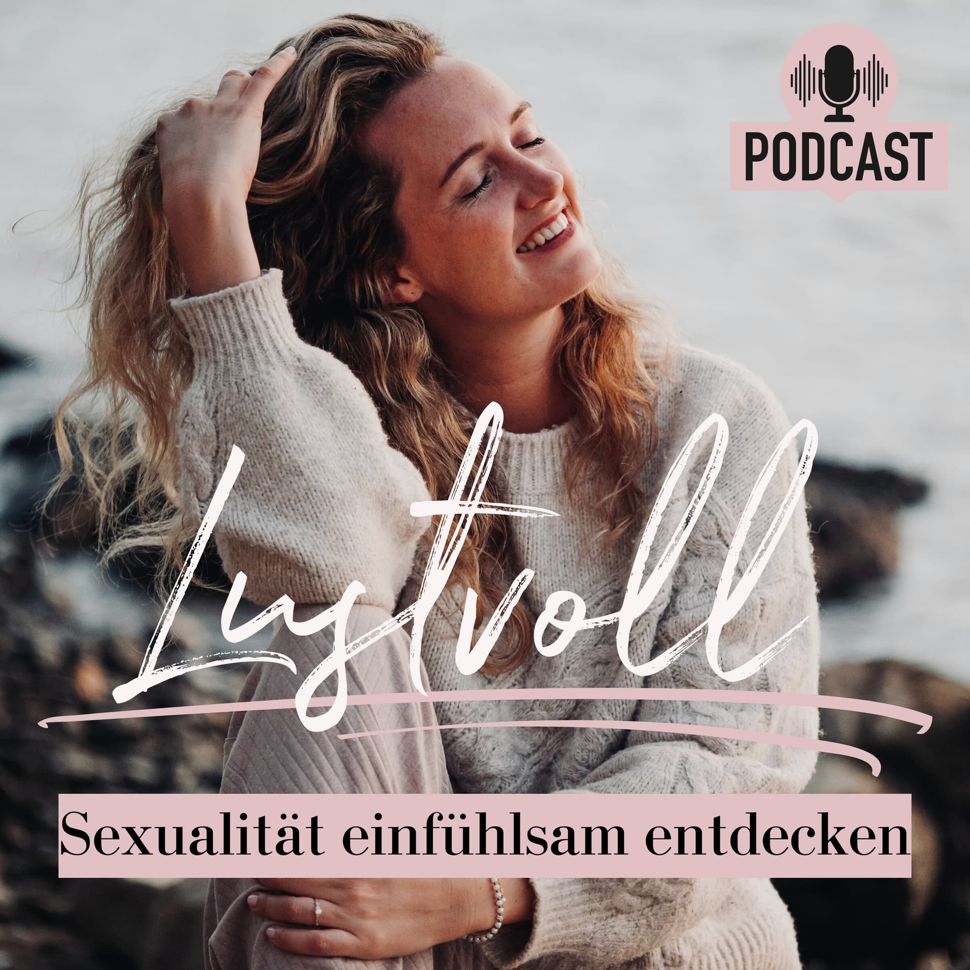 Lustvoll - Sexualität einfühlsam entdecken - بودكاست