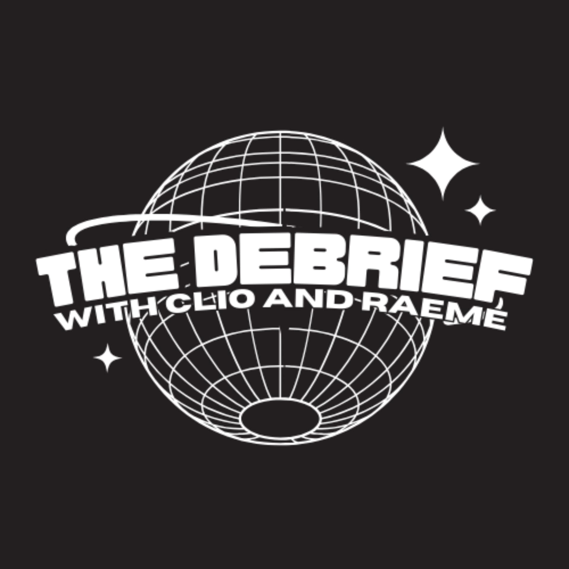 The Debrief with Clio and Raeme - Podcasts