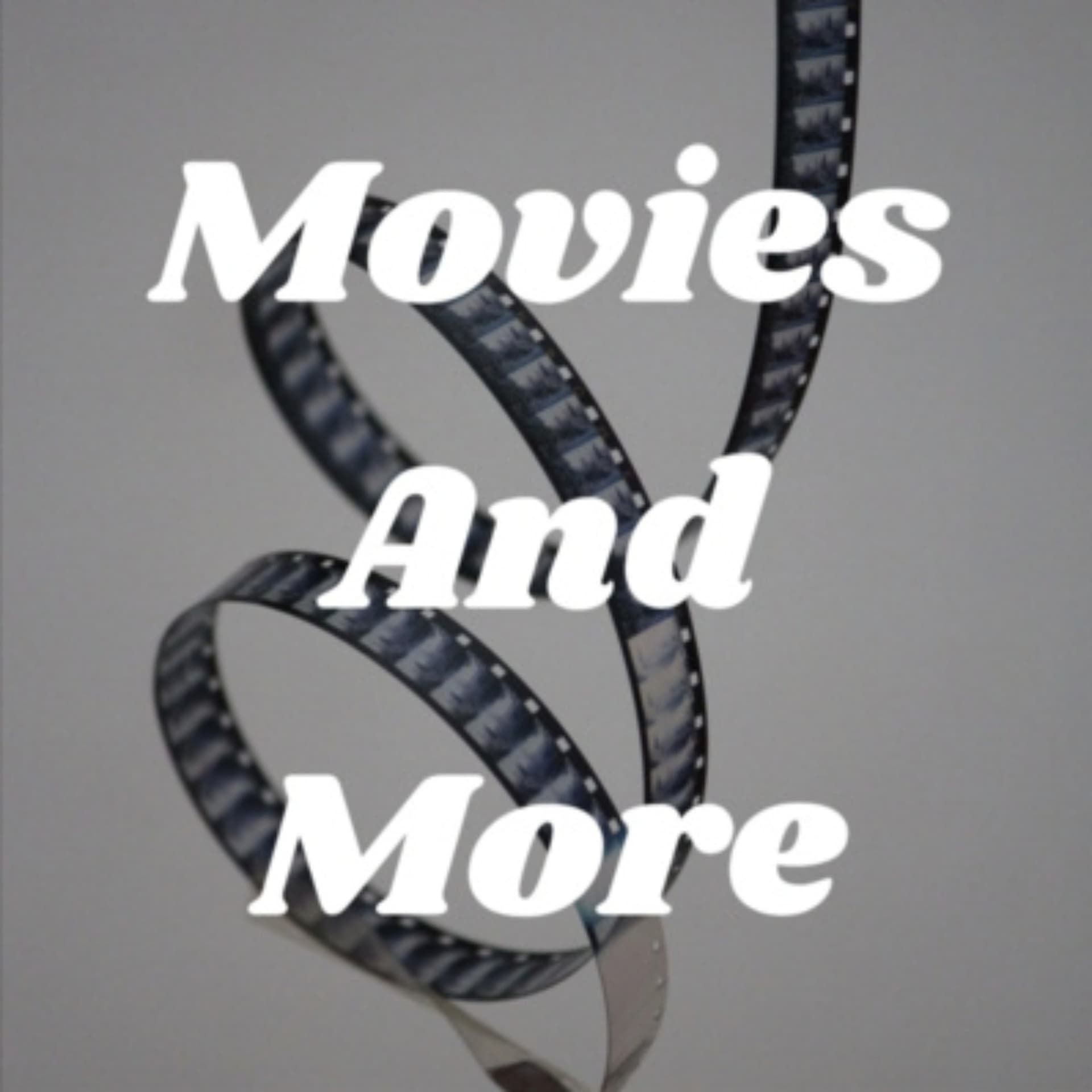Movies and More - Podcasts