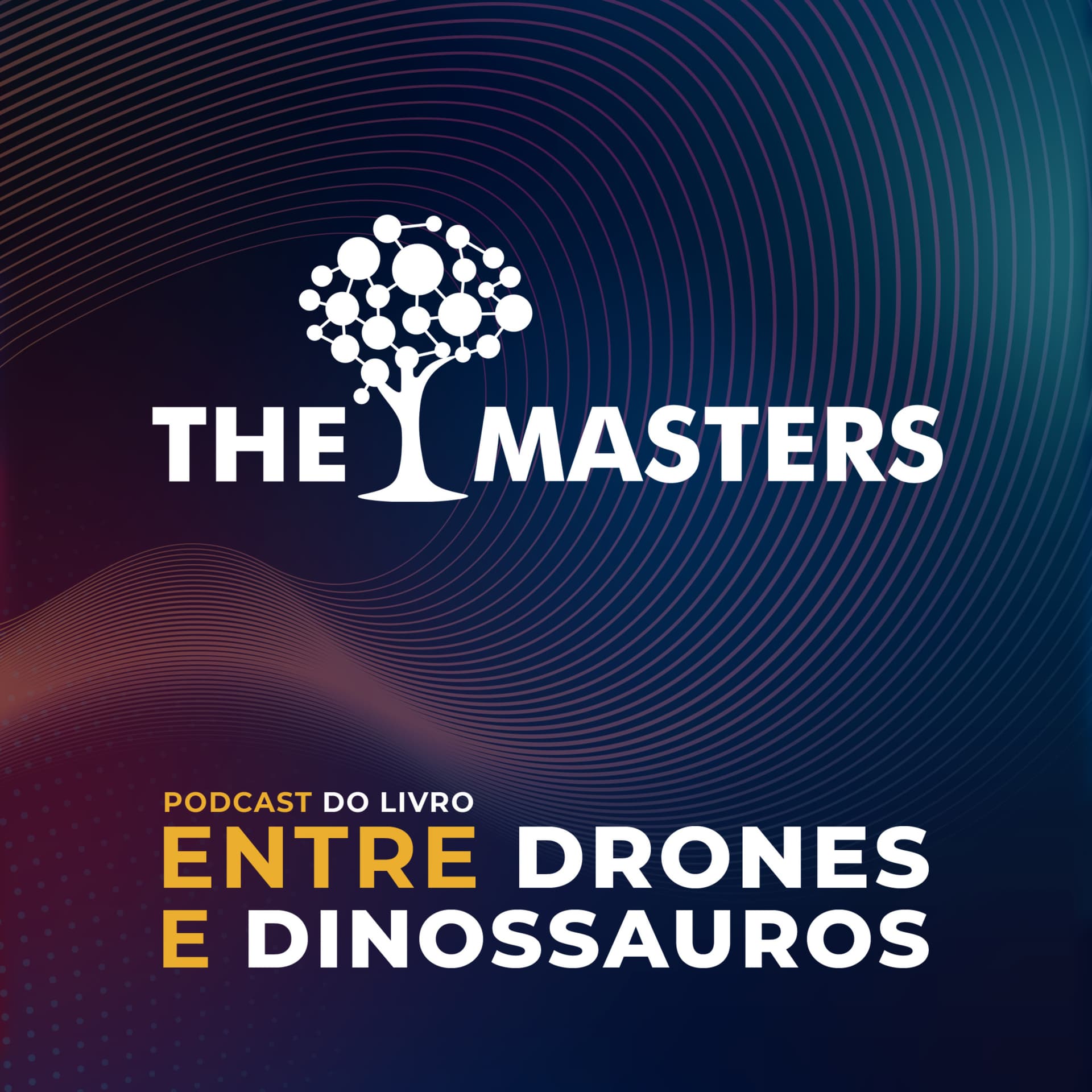 The Masters: Entre Drones e Dinossauros - Podcasts