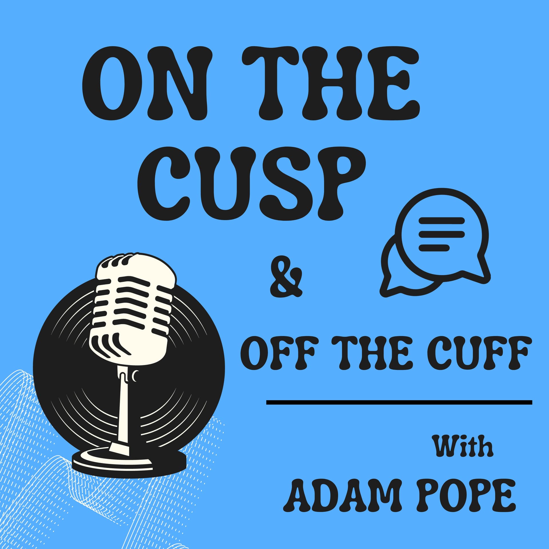 On The Cusp - Off The Cuff - Podcasts
