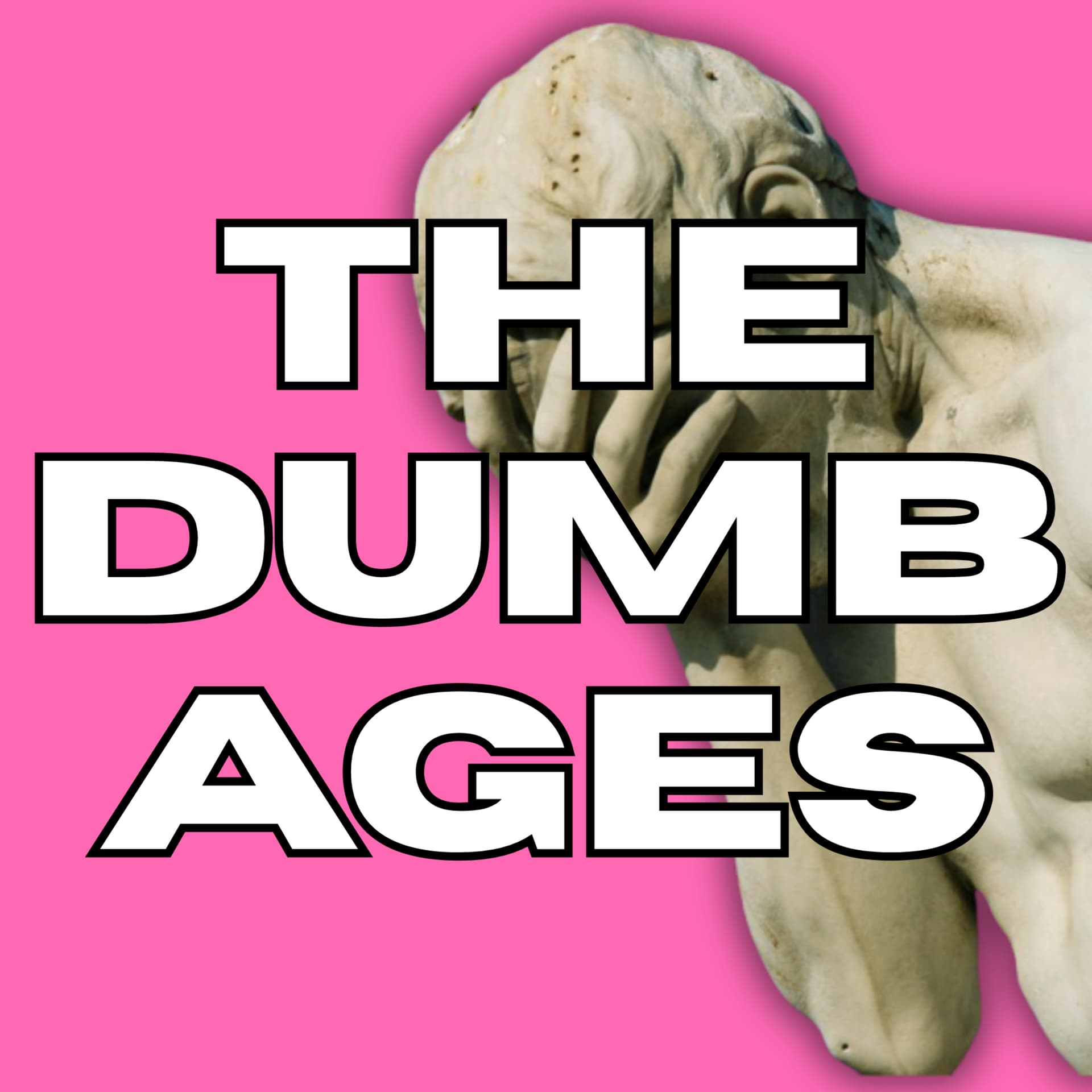 The Dumb Ages - Podcasts