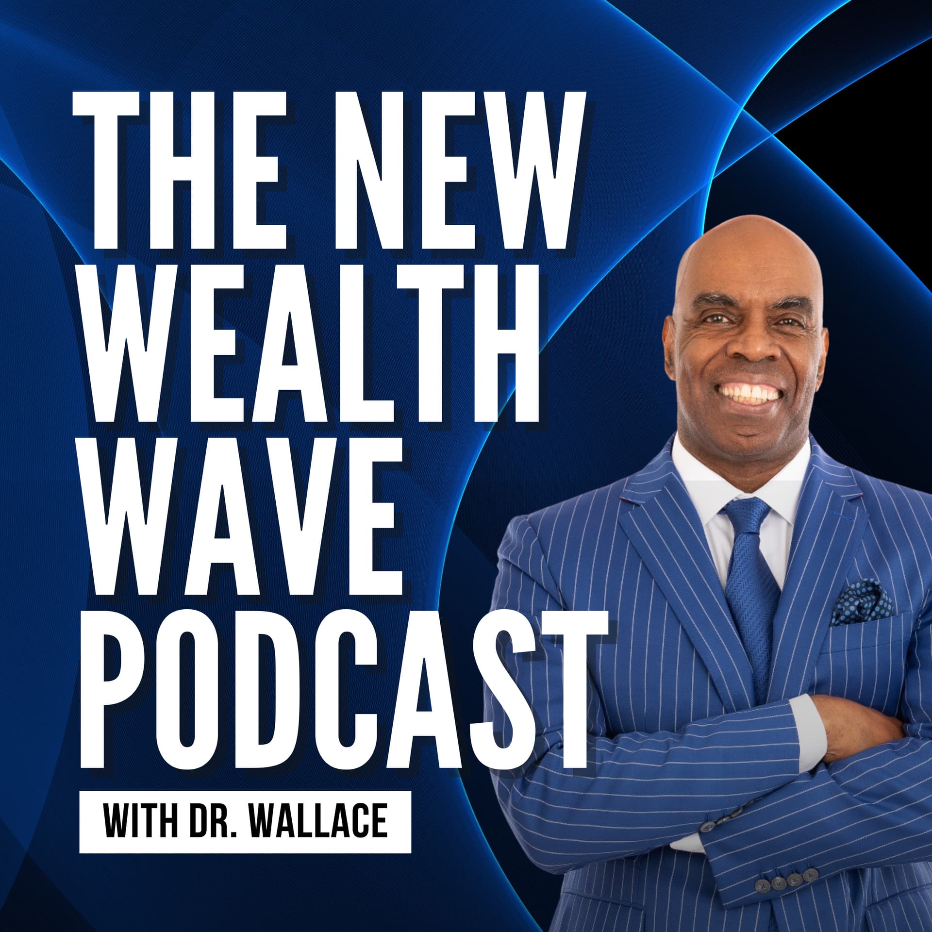 The New Wealth Wave Podcast With Dr. Wallace - Podcasts