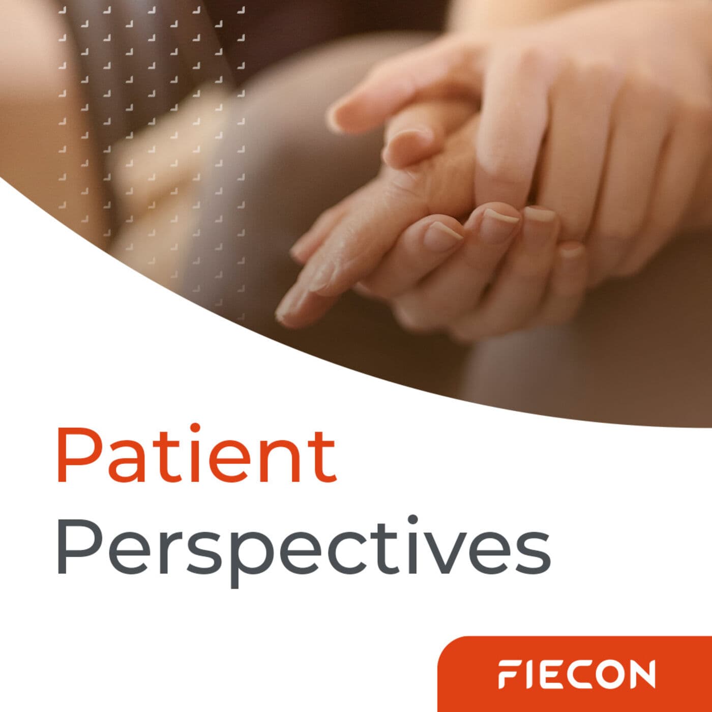 FIECON Patient Perspectives - Podcasts