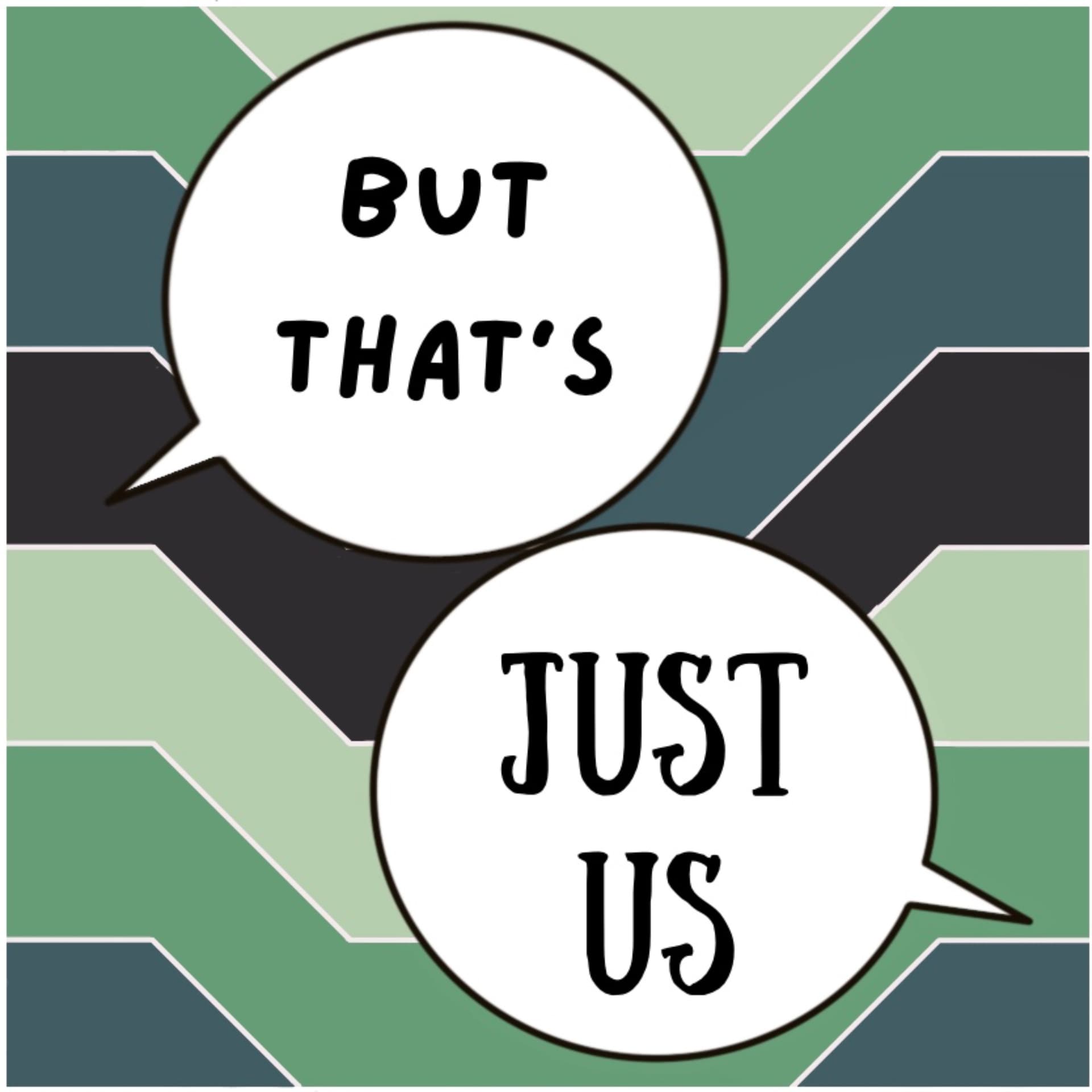 But That’s Just Us - Podcasts