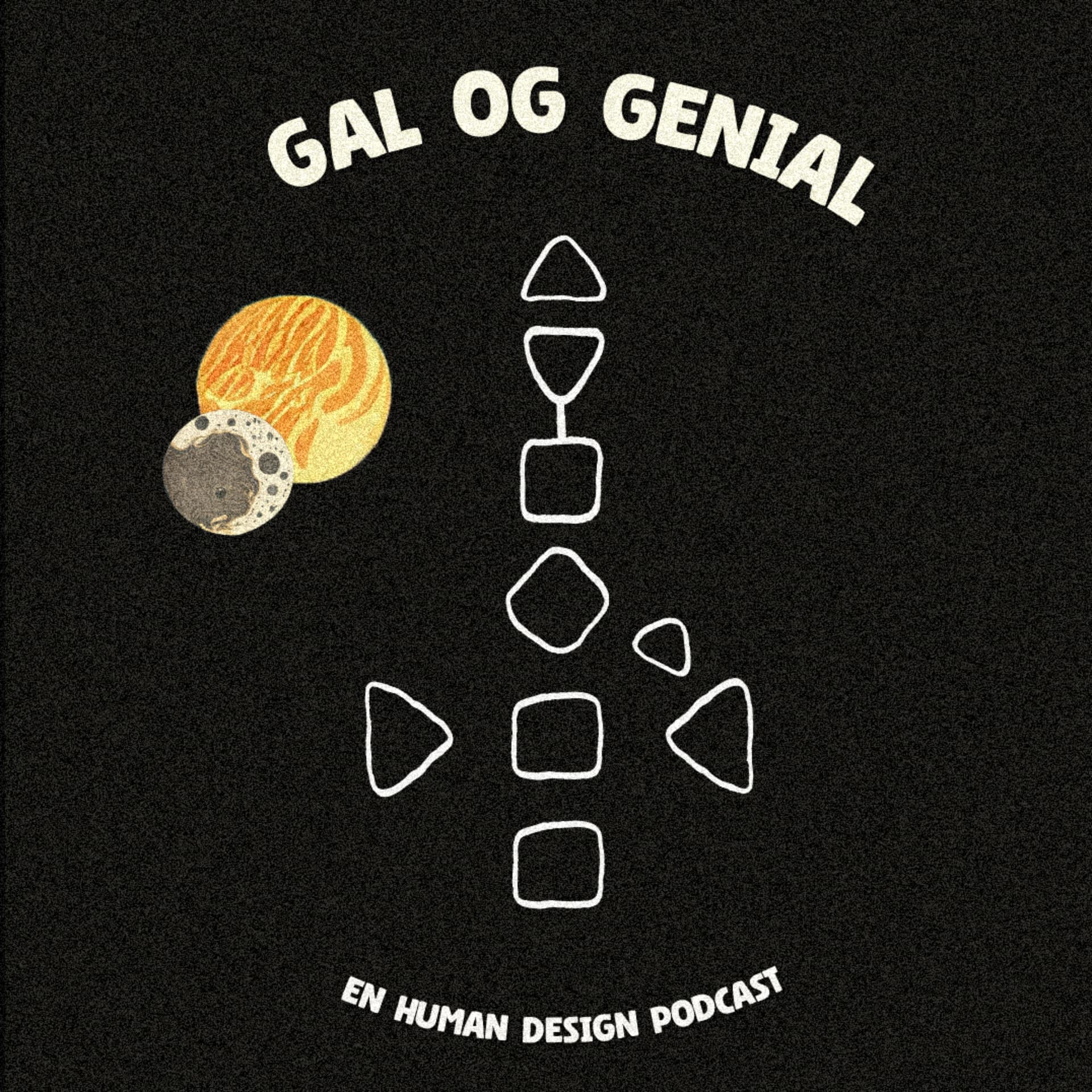 Gal Og Genial - En Human Design Podcast - Podcasty