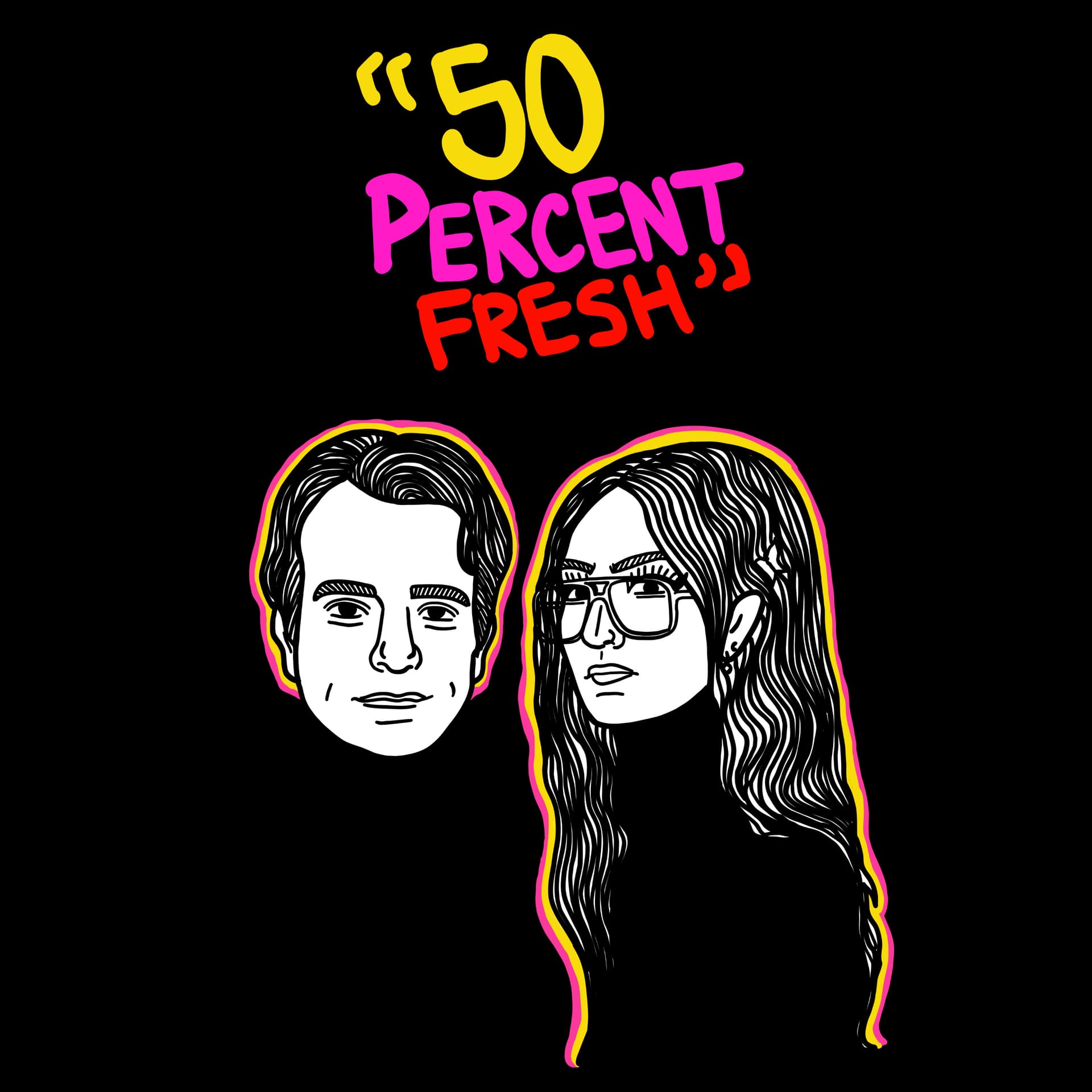 50 Percent Fresh - Podcasts