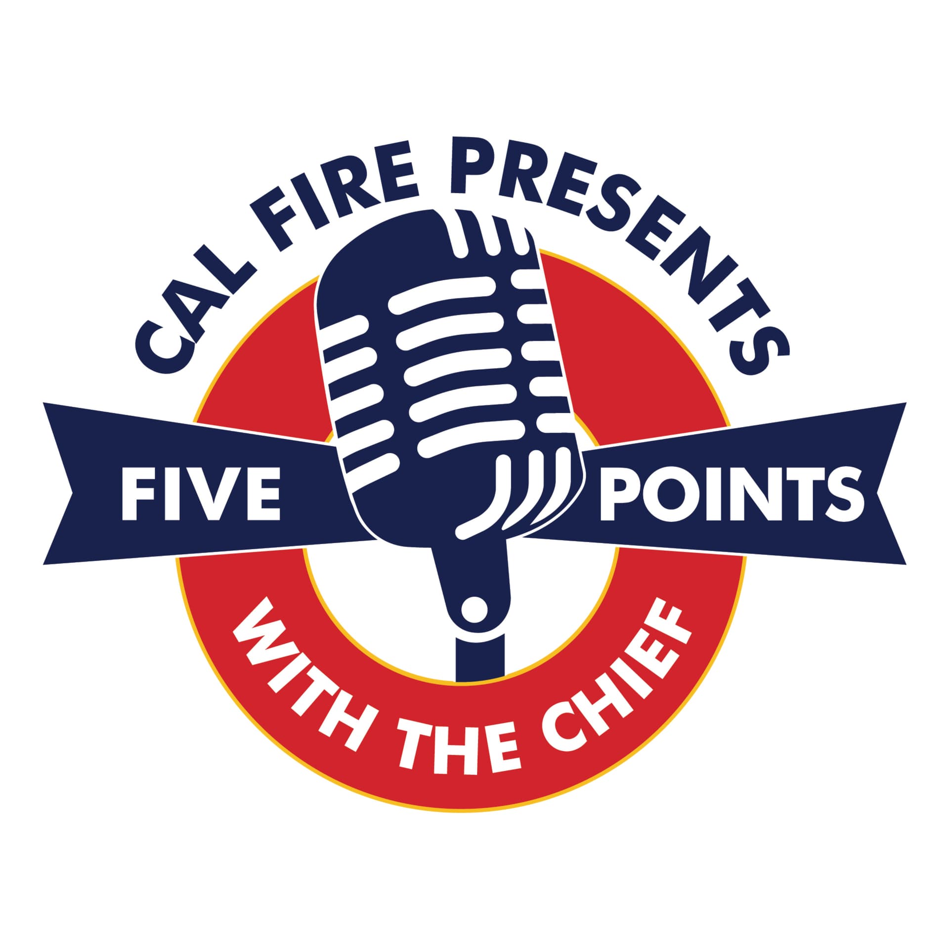 CAL FIRE Presents: Five Points with the Chief - Podcasts