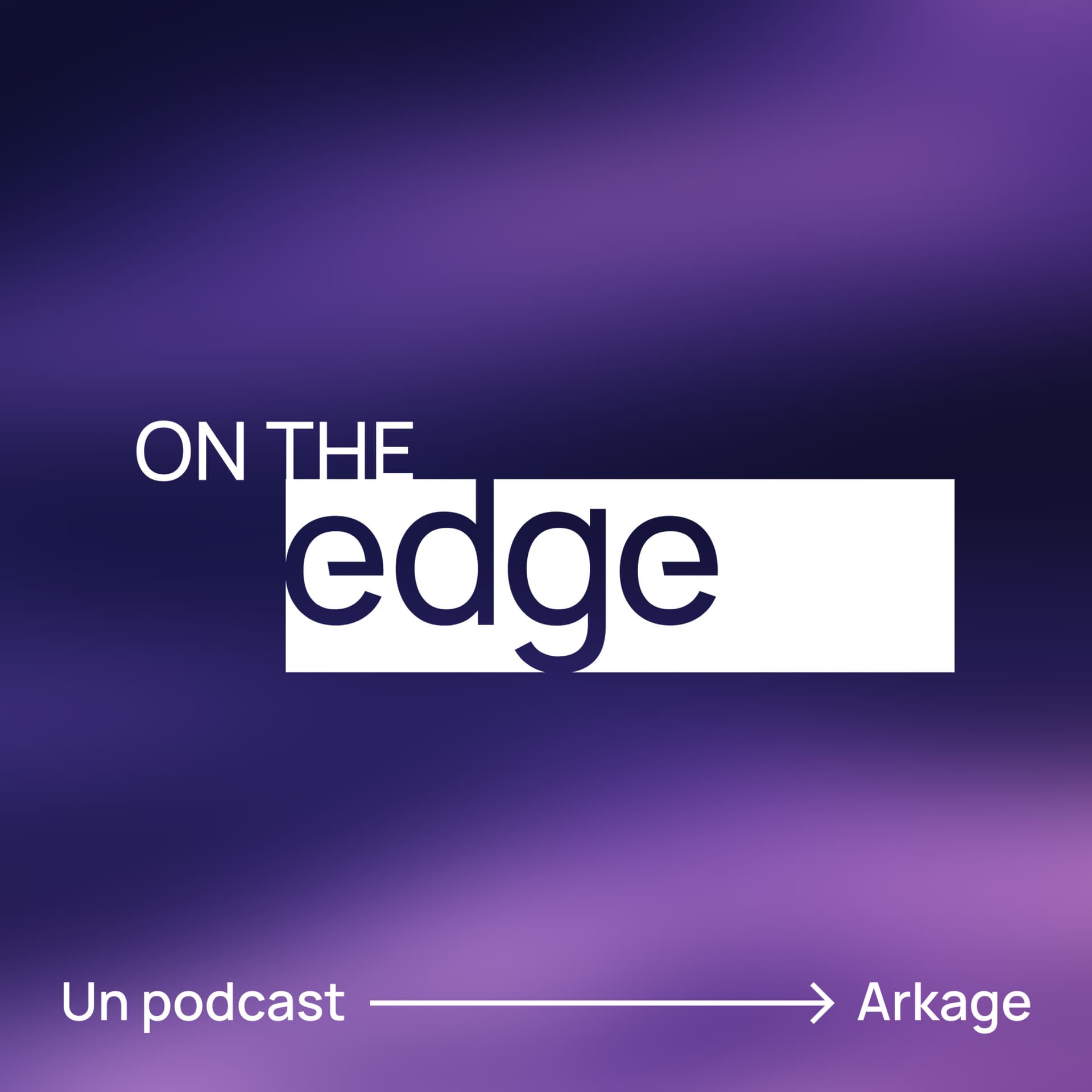 On the edge by Arkage - Podcasts
