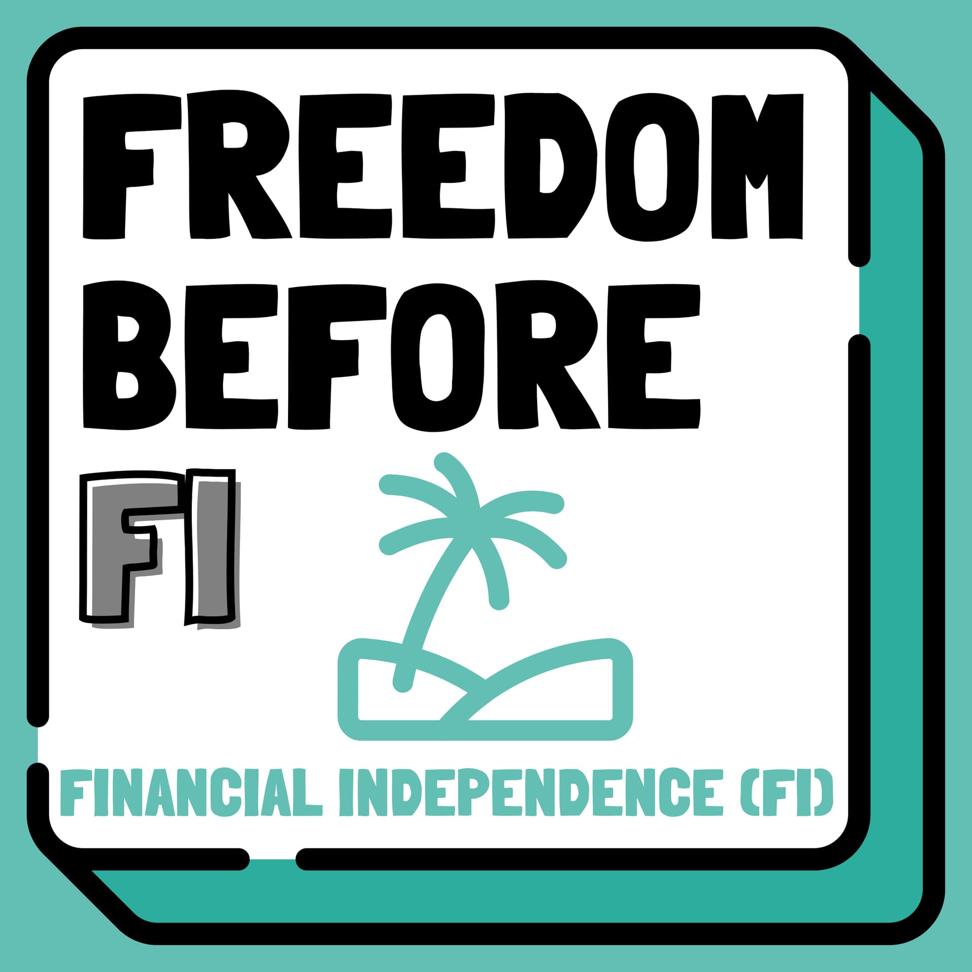 Freedom Before FI | Life Design, Purpose, Sabbaticals, Coast FI & Financial Independence (FIRE) - Podcasts