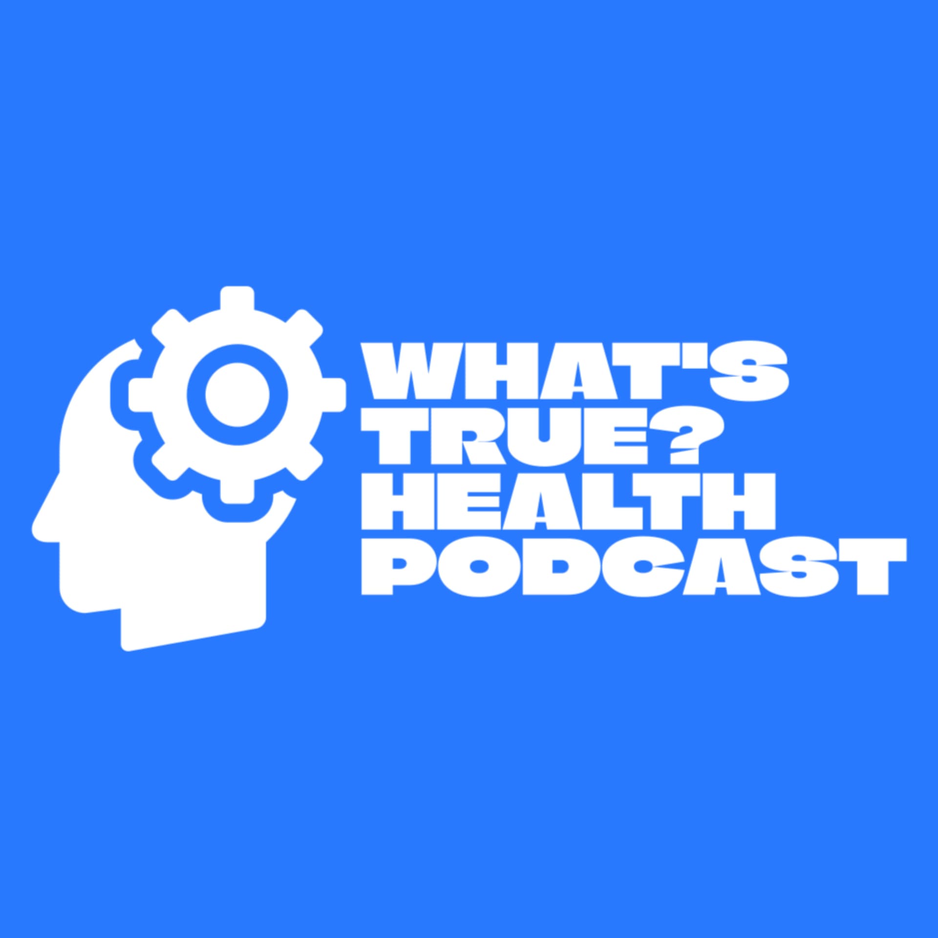 What's True? Health Podcast - Podcasts