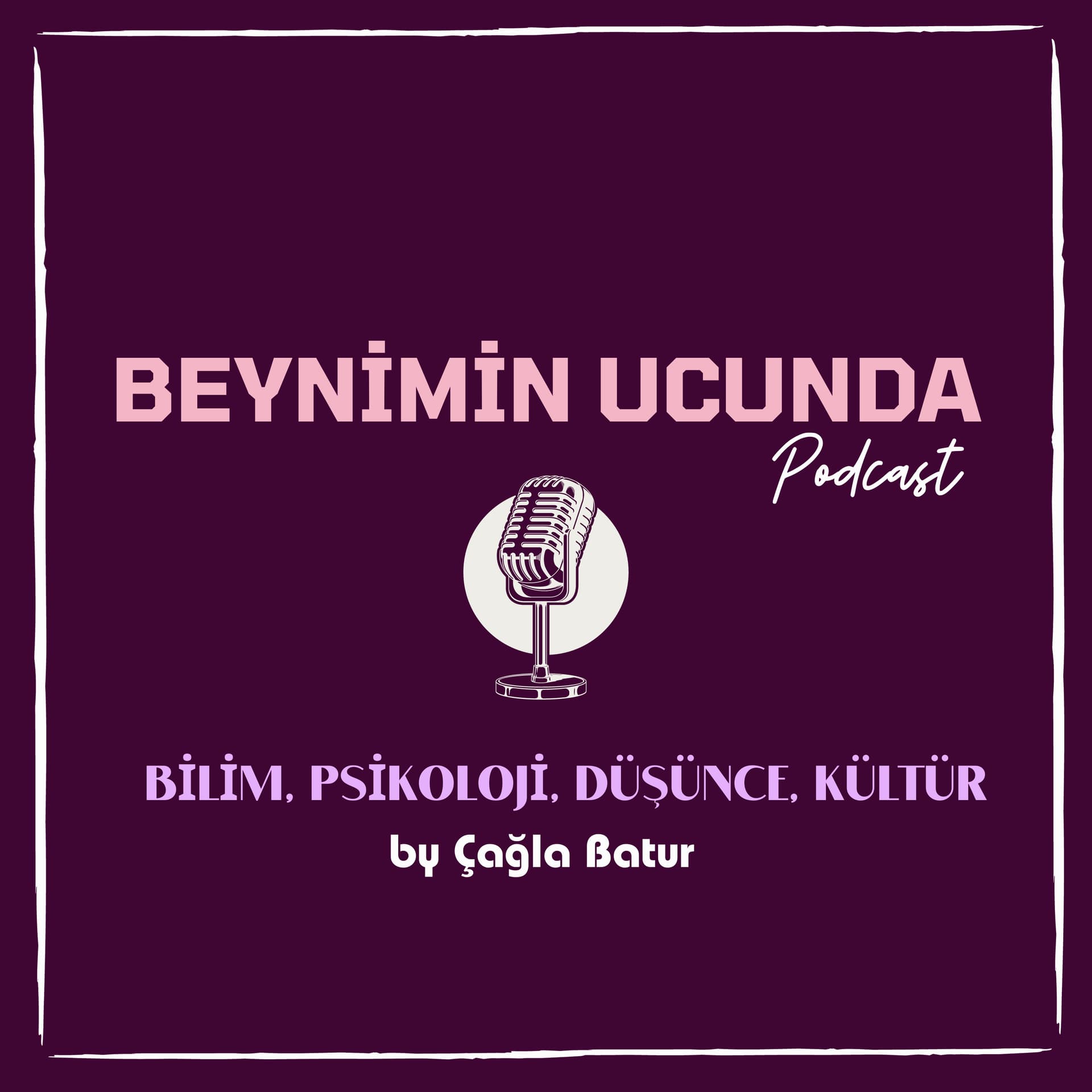 Beynimin Ucunda - Podcastler
